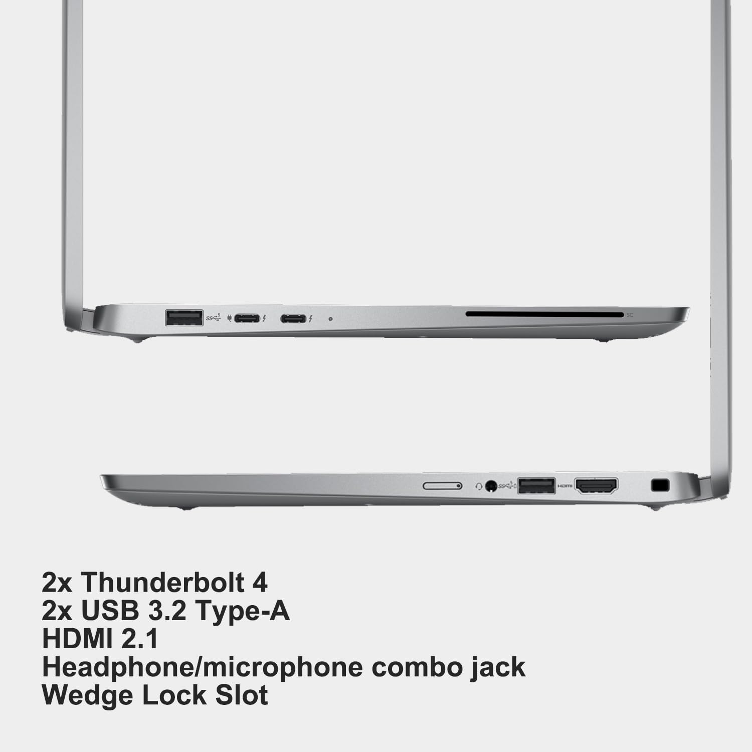 2x Thunderbolt 4  
2x USB 3.2 Type-A  
HDMI 2.1  
Headphone/microphone combo jack  
Wedge Lock Slot