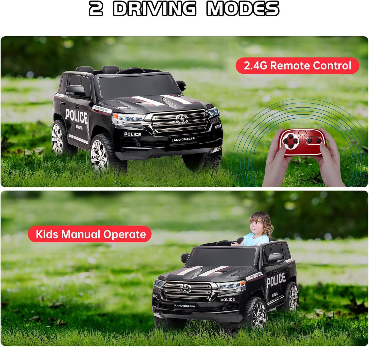 2 DRIVING MODES  
2.4G Remote Control  
Kids Manual Operate