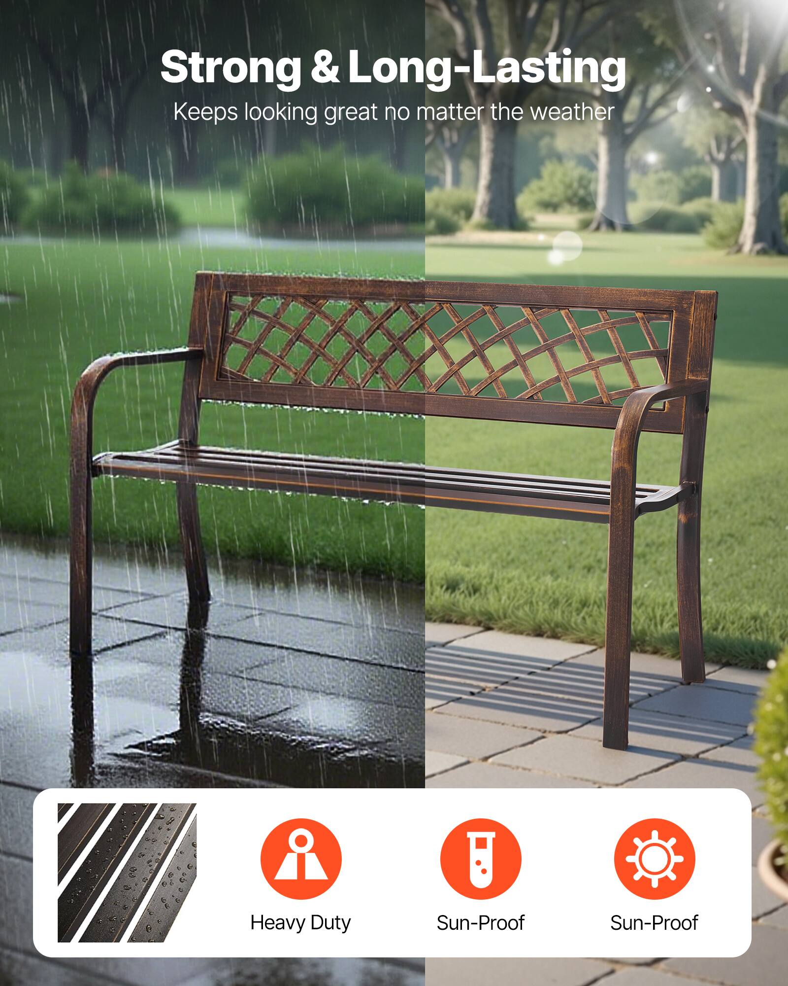 Strong & Long-Lasting  
Keeps looking great no matter the weather  

Heavy Duty  
Sun-Proof  
Sun-Proof