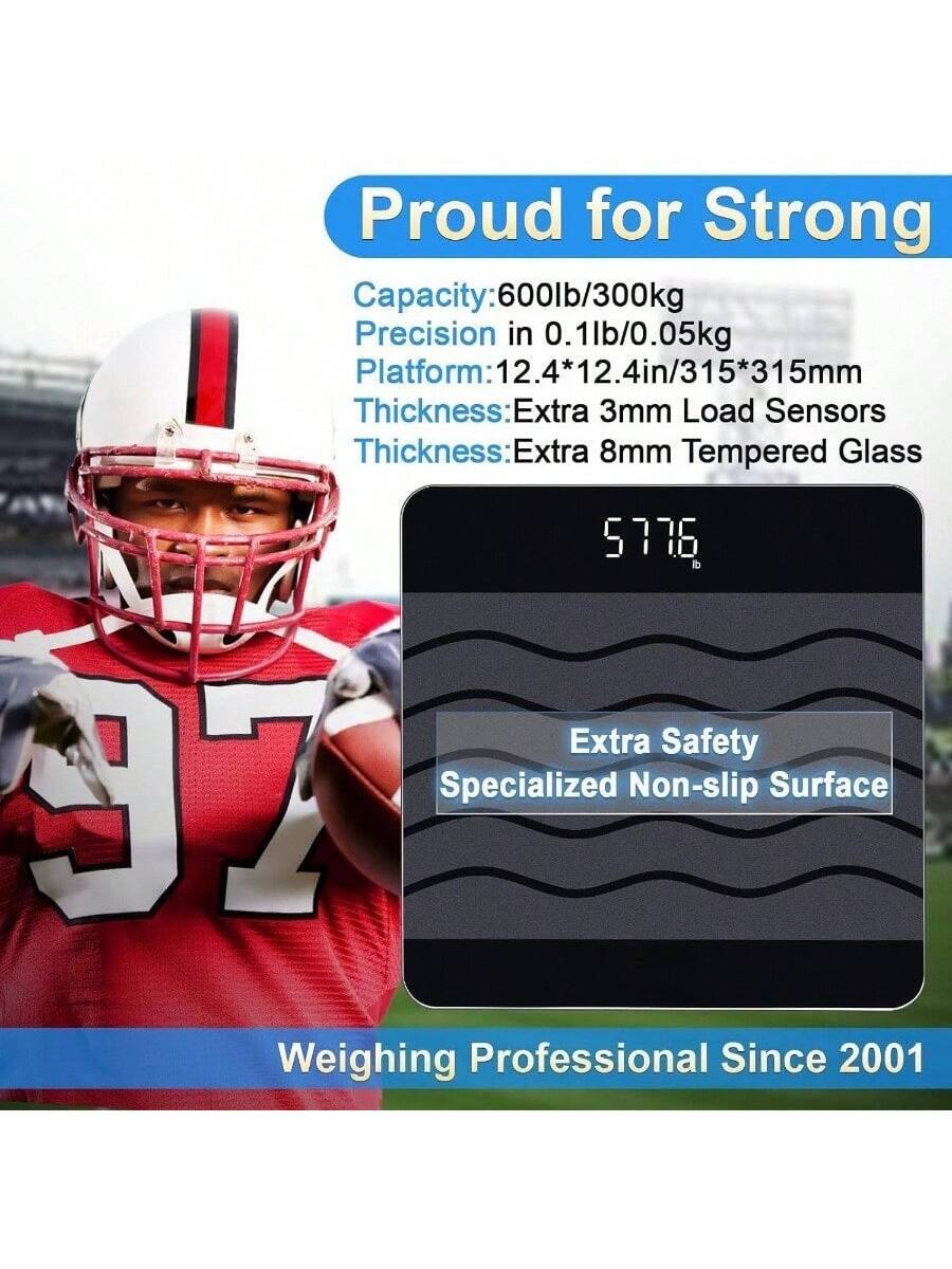Proud for Strong

- Capacity: 600lb/300kg
- Precision: 0.1lb/0.05kg
- Platform: 12.4*12.4in/315*315mm
- Thickness: Extra 3mm Load Sensors
- Thickness: Extra 8mm Tempered Glass

Extra Safety
Specialized Non-slip Surface

Weighing Professional Since 2001