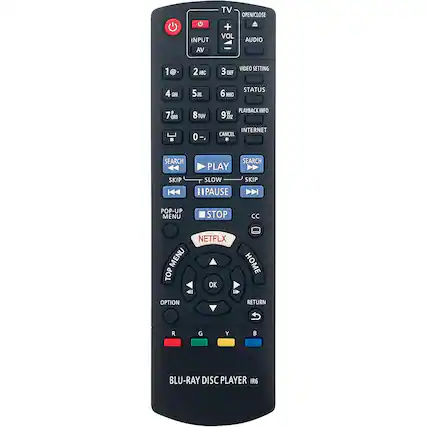 INPUT AV TV OPEN/CLOSE + VOL AUDIO
1@ 2 ABC VIDEO SETTING 3 DEF 4 GH 5 JK 6 MNO STATUS 7 8 TUV PLAYBACK INFO 9 0 INTERNET CANCEL * SEARCH SKIP SEARCH PLAY SLOW SKIP IPAUSE POP-UP MENU STOP CC NETFLX MENU HOME TOP OK <ll D OPTION RETURN R G Y B BLU-RAY DISC PLAYER IR6
