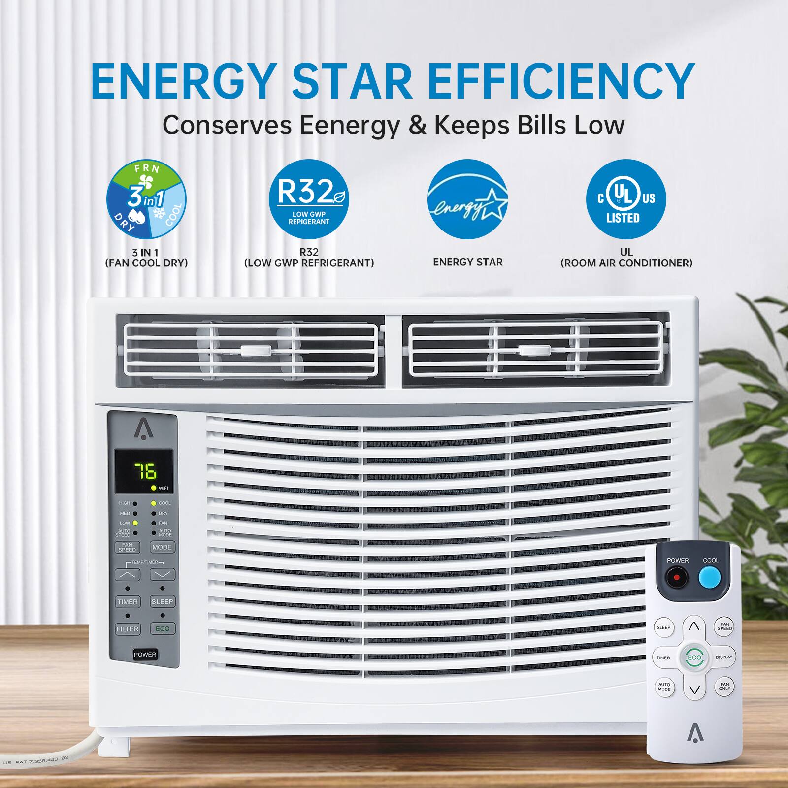 ENERGY STAR EFFICIENCY  
Conserves Energy & Keeps Bills Low  

- FAN COOL DRY (3 IN 1)  
- R32 (LOW GWP REFRIGERANT)  
- ENERGY STAR  
- UL LISTED (ROOM AIR CONDITIONER)  

75°F  

- POWER  
- COOL  
- FAN  
- TIMER  
- SLEEP  
- FILTER  
- ECO  
- MODE  
- SWING  
- DISPLAY  
- AUTO MODE  
- FAN SPEED  
- POWER  
- COOL  
- FAN  
- TIMER  
- SLEEP  
- ECO  
- DISPLAY  
- AUTO MODE  
- FAN SPEED