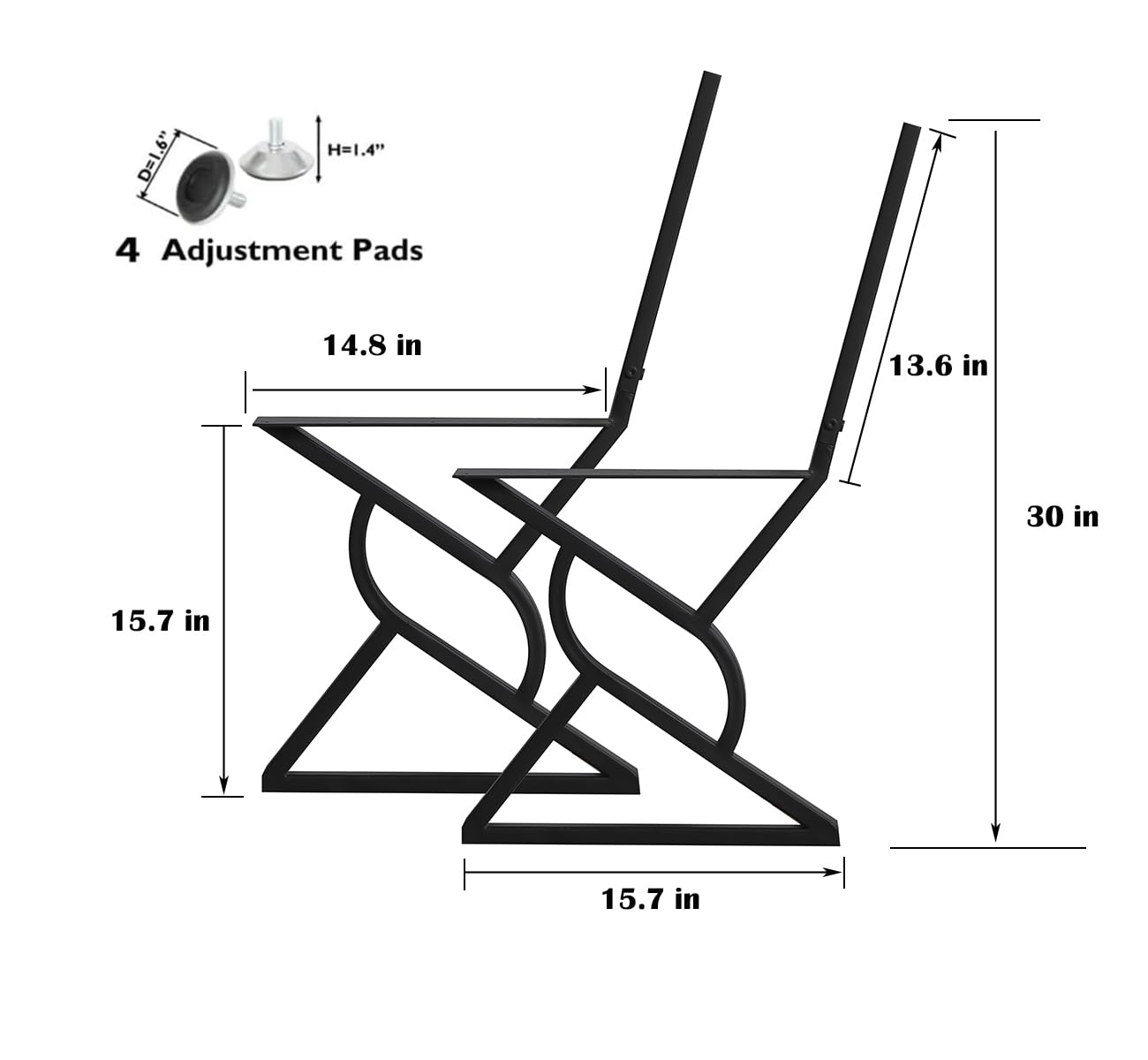 D=1.6" H=1.4"  
4 Adjustment Pads  
14.8 in  
13.6 in  
30 in  
15.7 in  
15.7 in
