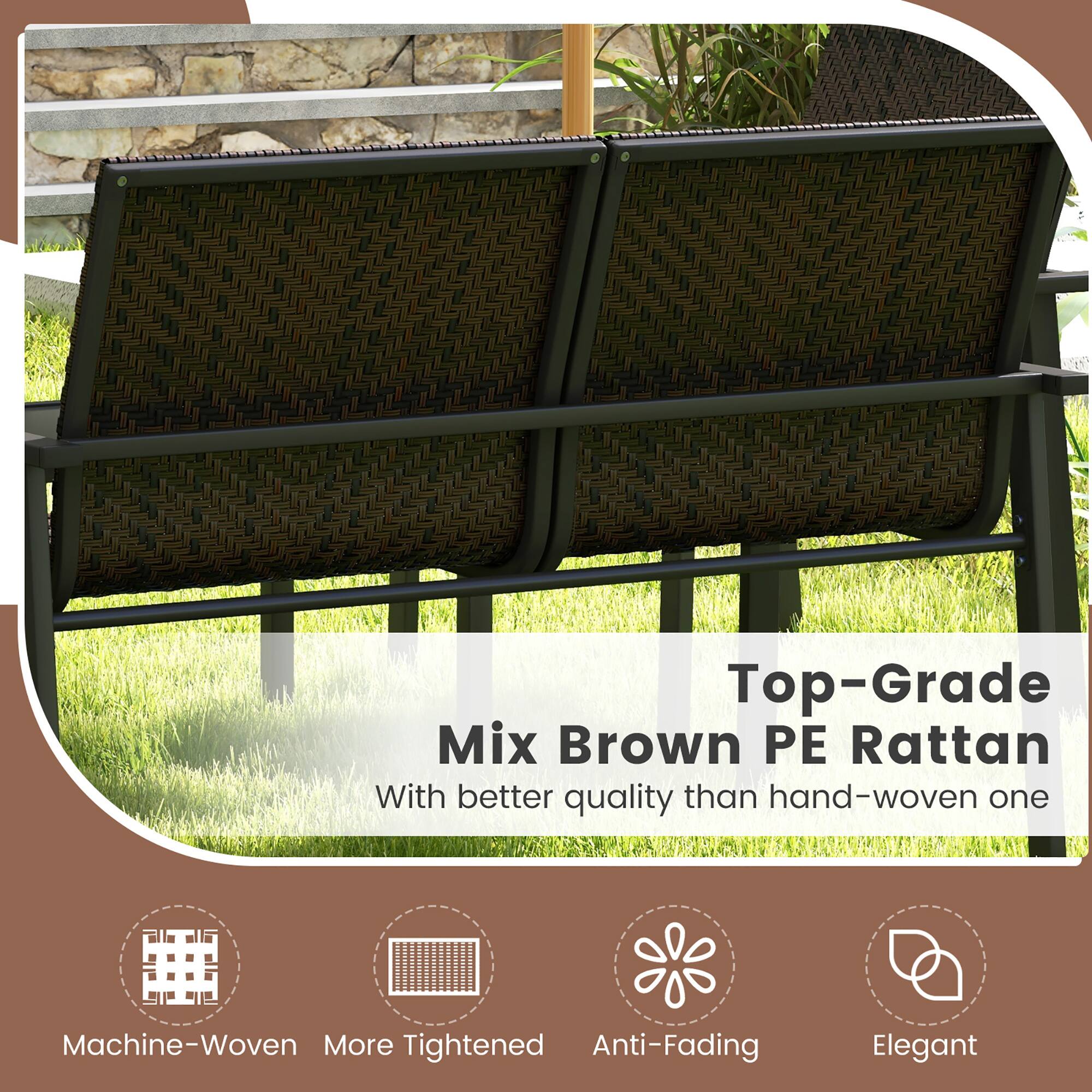 Top-Grade Mix Brown PE Rattan
With better quality than hand-woven one
Machine-Woven
More Tightened
Anti-Fading
Elegant