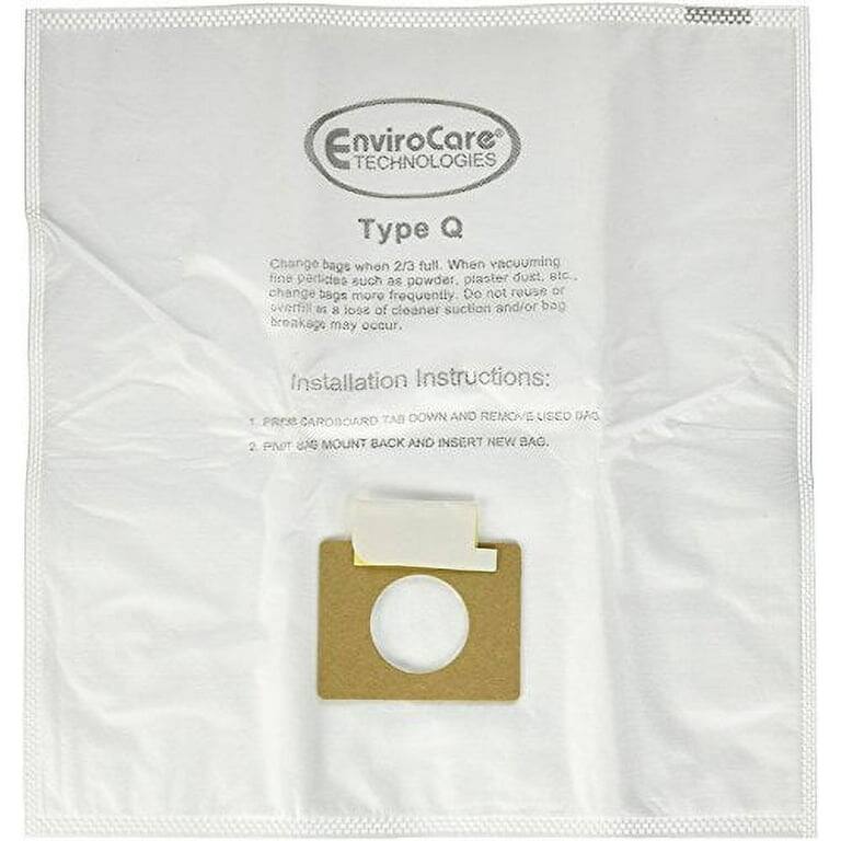 EnviroCare TECHNOLOGIES  
Type Q  

Change bag when 2/3 full. When vacuuming fine particles such as powder, plaster dust, etc., change bags more frequently. Do not reuse or overfill a bag. A loss of suction and/or bag breakage may occur.  

Installation Instructions:  
1. Press down and remove used bag.  
2. Pull bag mount back and insert new bag.