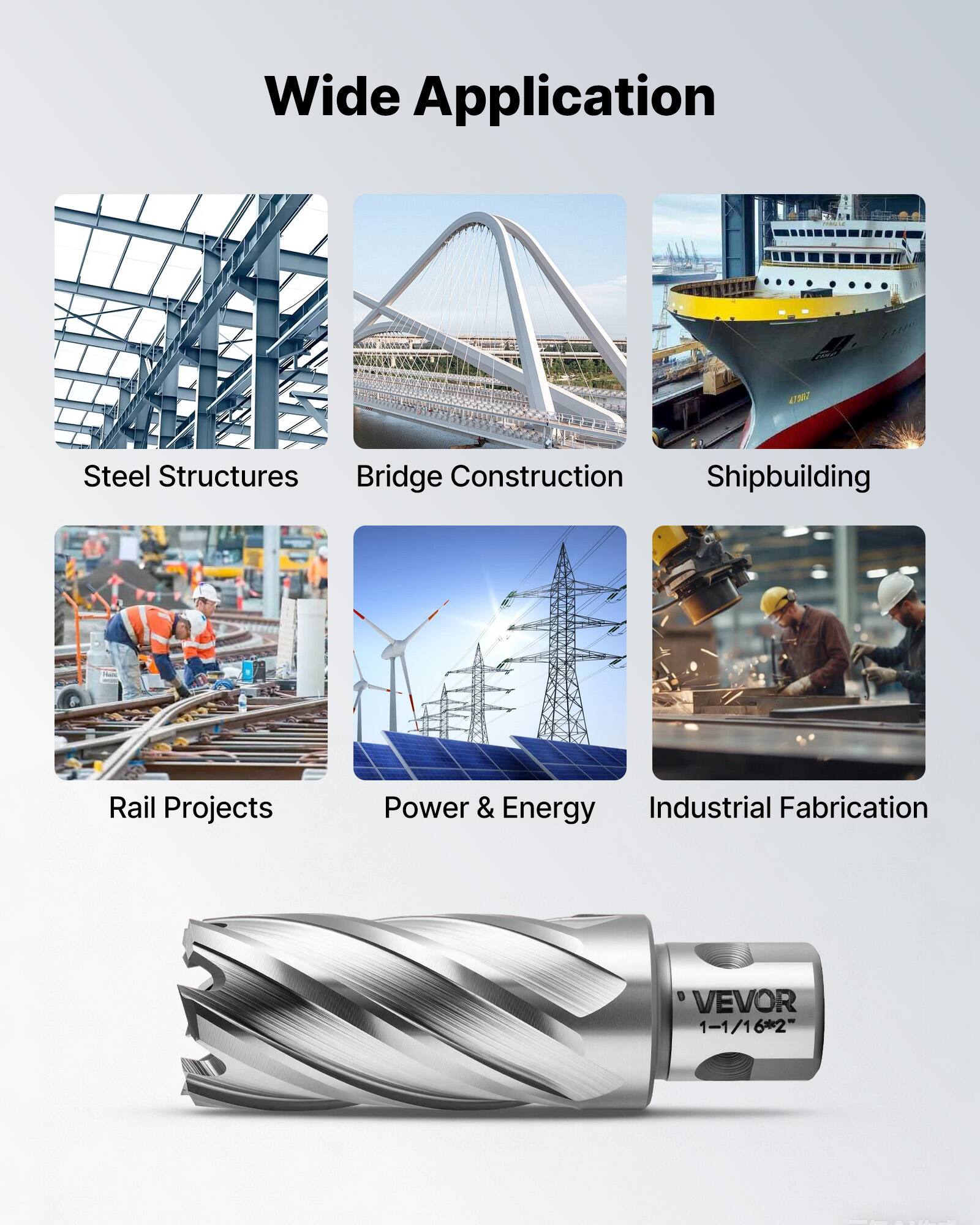 Wide Application

- Steel Structures
- Bridge Construction
- Shipbuilding
- Rail Projects
- Power & Energy
- Industrial Fabrication

VEVOR 1-1/16*2"