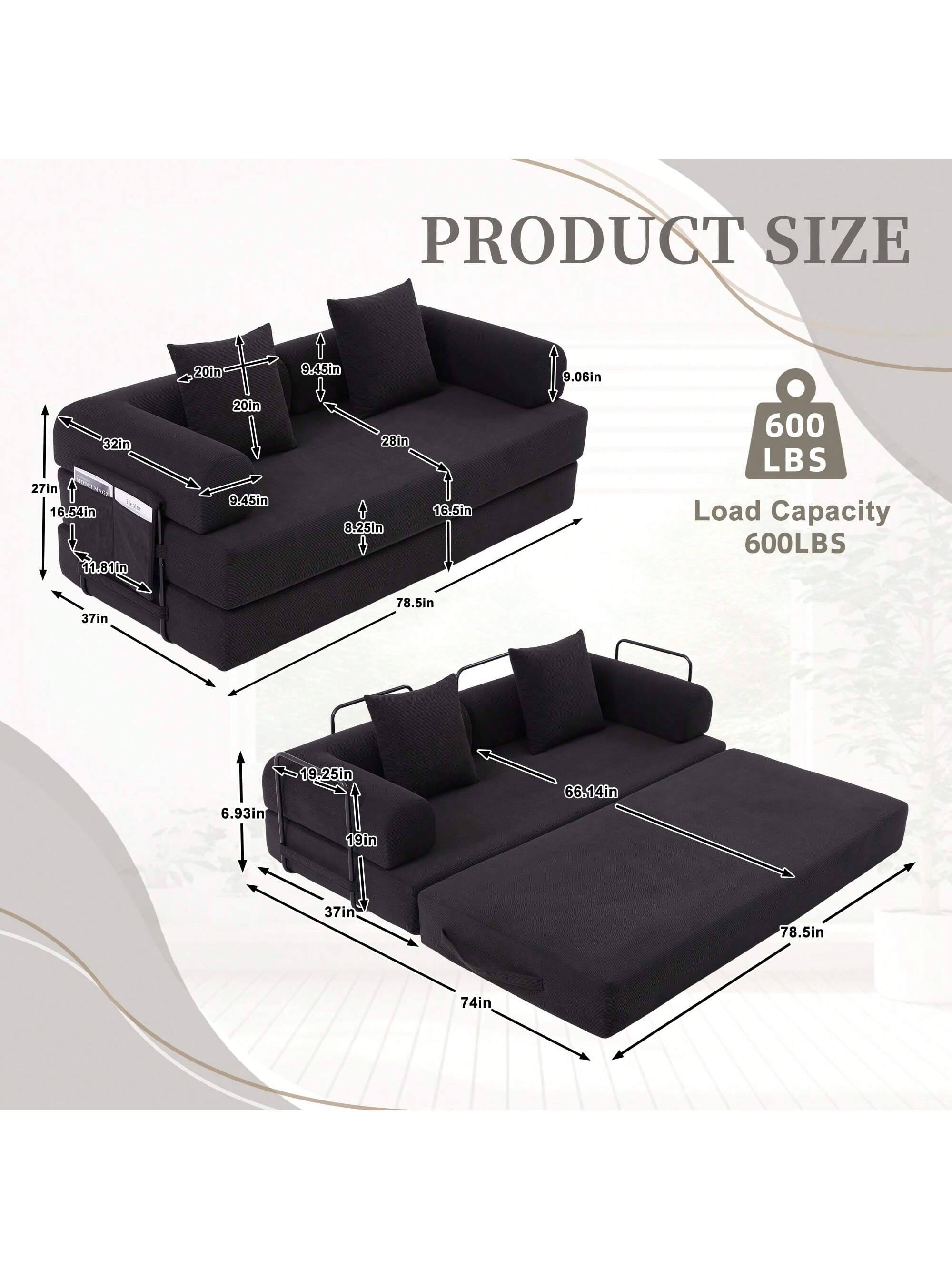 PRODUCT SIZE  
20in x 9.45in x 9.06in  
32in x 27in x 16.54in x 11.81in  
28in x 8.25in x 16.5in  
37in x 78.5in x 6.93in x 19.25in x 66.14in x 19in  
37in x 78.5in x 74in  

Load Capacity  
600 LBS