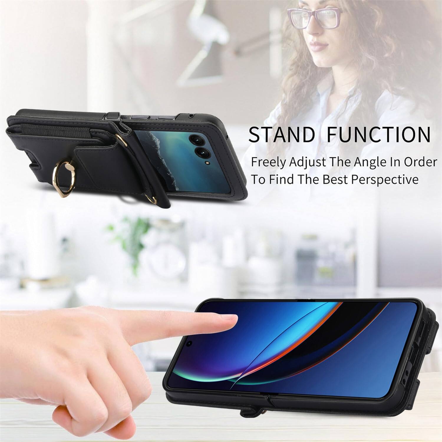 STAND FUNCTION  
Freely Adjust The Angle In Order To Find The Best Perspective
