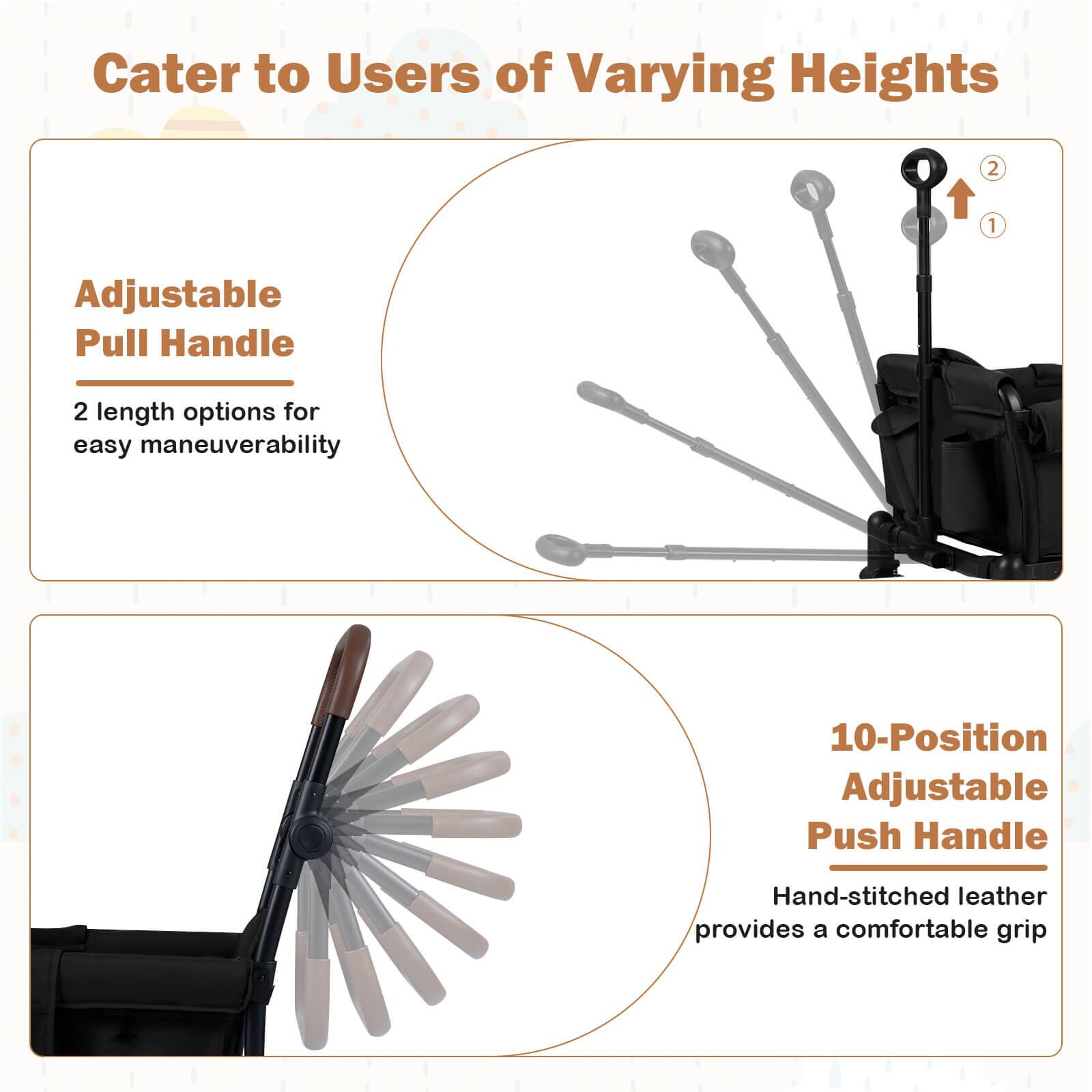 Cater to Users of Varying Heights

Adjustable Pull Handle  
2 length options for easy maneuverability

10-Position Adjustable Push Handle  
Hand-stitched leather provides a comfortable grip