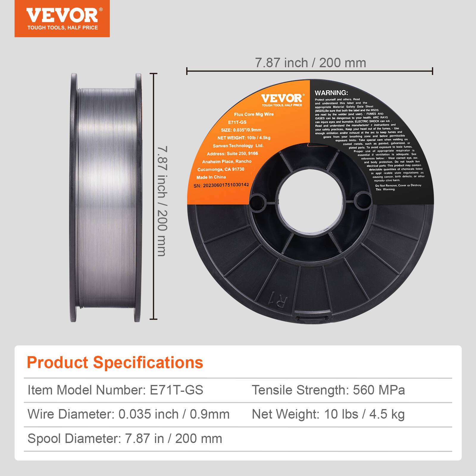 VEVOR TOUGH TOOLS. HALF PRICE

7.87 inch / 200 mm

WARNING: VEVOR - - - - - d - - - nUm TUULLE MAL PE Suc nie Mutsrial Sarery - n - - - - Flux Core Mig Wire I - -NS PUMES - asEs - - - sATS ETIT-G5 - - -n C.I SEER -oxl - - - - ma - - Aumes - SE. 3.035"0.9mm 1 - - - - Aumes - - - - -mU - - - NET WEIGHT 100 4.5kg - - - - - - - - - - - Sarrven Technology LI. - - - - - parts TET - MT -r Address: Suite 250 9166 - - - Ntae - - - Anaheim Place Kancho I - sourh n pats - - - - Cucamonga, CA 91730 - - - - su -   Made China mS  - - - - - - SN: 202306017510301