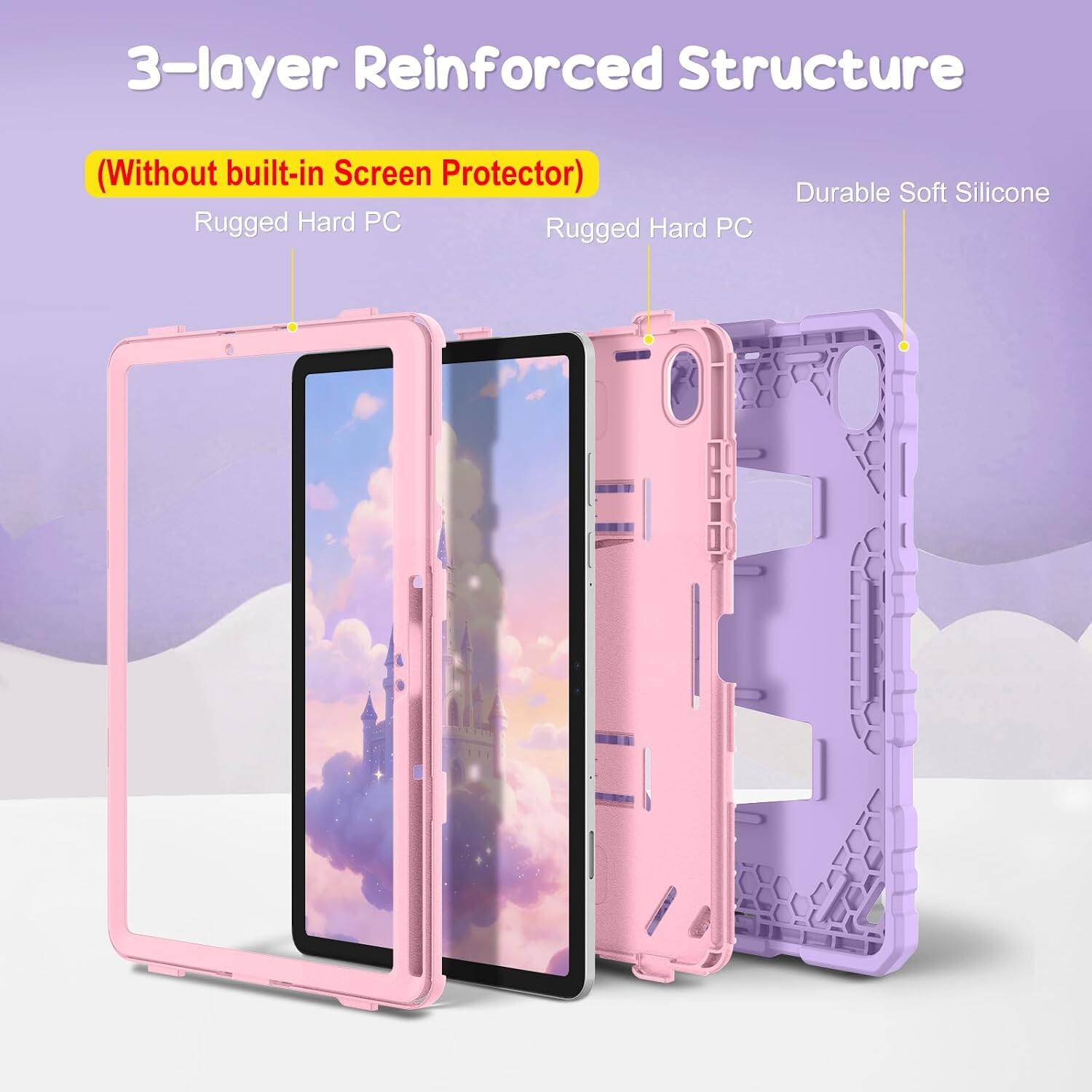 3-layer Reinforced Structure  
(Without built-in Screen Protector)  
Rugged Hard PC  
Rugged Hard PC  
Durable Soft Silicone