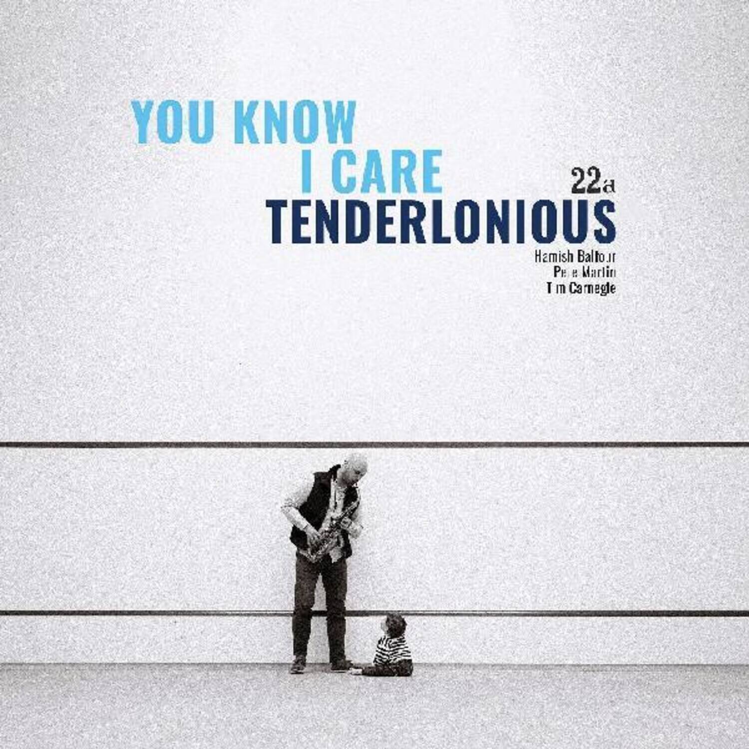 YOU KNOW I CARE  
TENDERLONIOUS  
22a  
Hamish Baltour  
P. e. Martin  
T. m. Carmegle