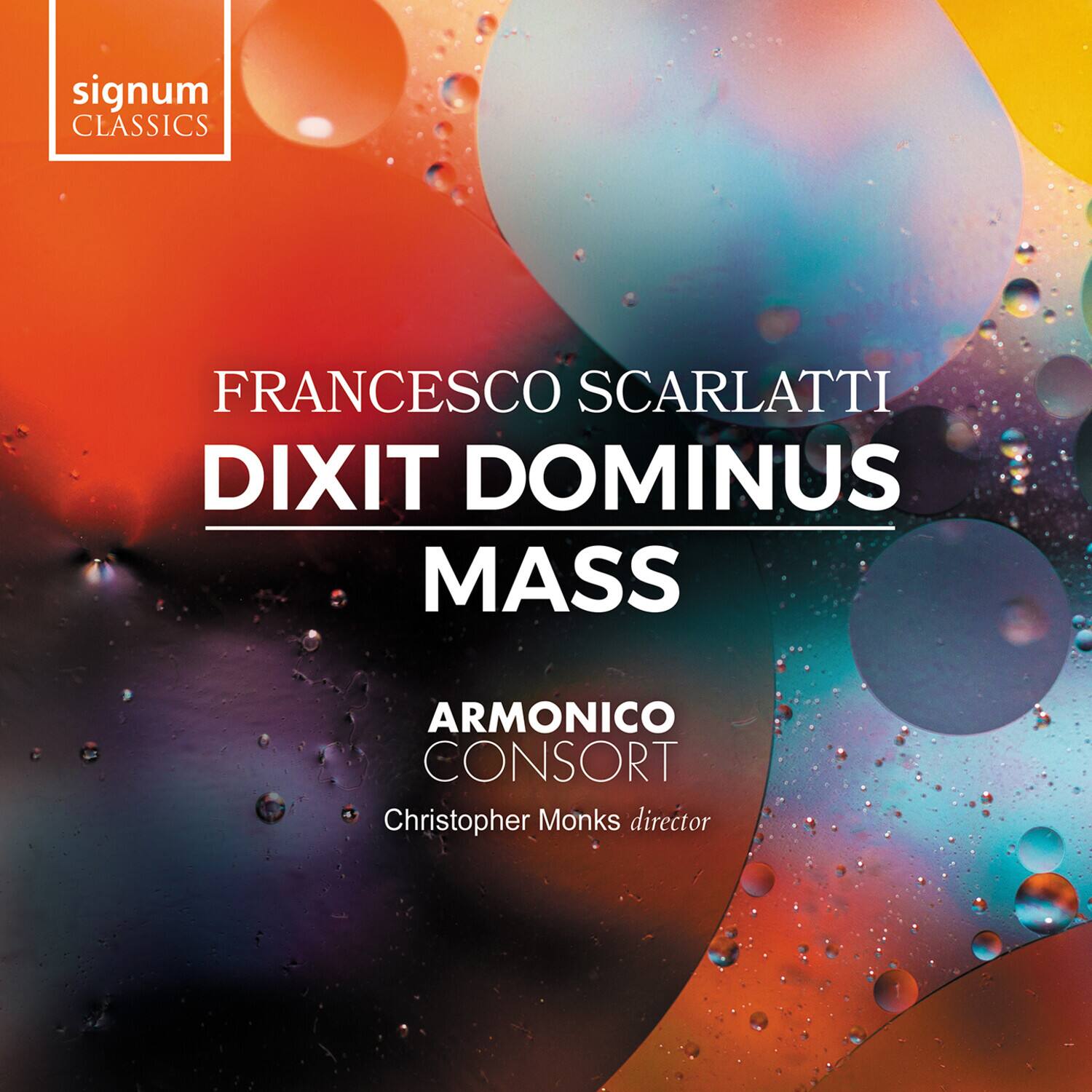 signum CLASSICS

FRANCESCO SCARLATTI  
DIXIT DOMINUS  
MASS

ARMONICO CONSORT  
Christopher Monks director