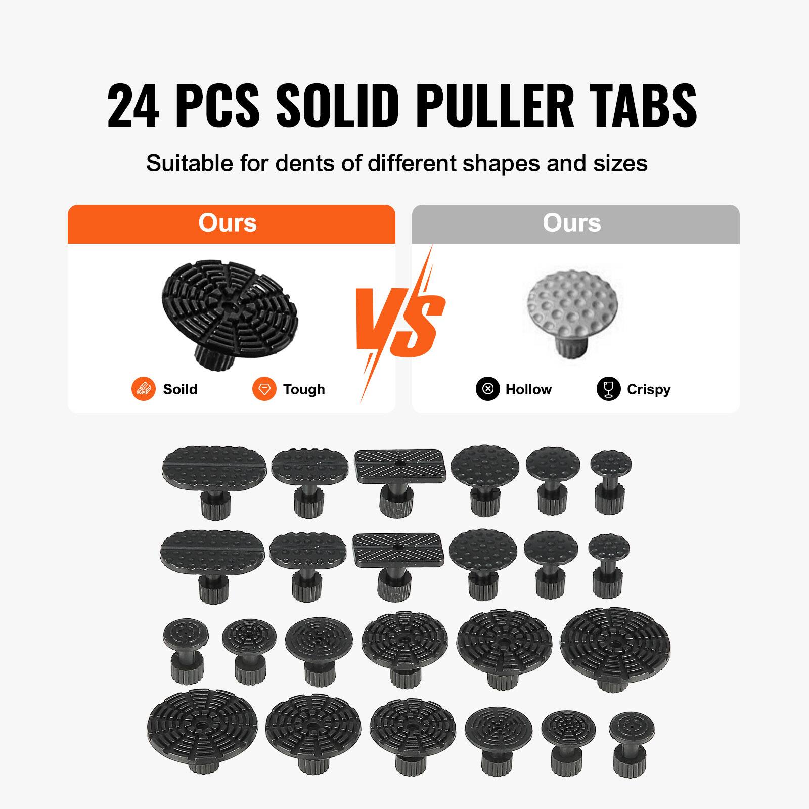24 PCS SOLID PULLER TABS  
Suitable for dents of different shapes and sizes  

Ours  
Solid  
Tough  

VS  

Ours  
Hollow  
Crispy