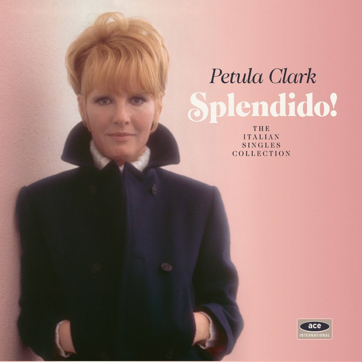 Petula Clark  
Splendido!  
The Italian Singles Collection  

ace INTERNATIONAL
