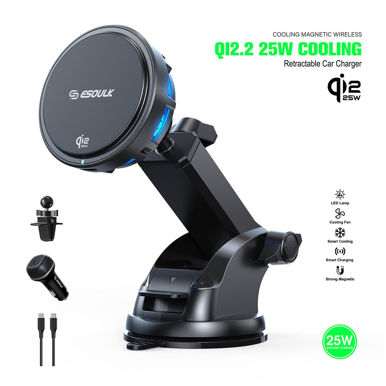 COOLING MAGNETIC WIRELESS  
Q12.2 25W COOLING  
Retractable Car Charger  

ESOULK  

LED Lamp  
Cooling Fan  
Smart Cooling  
Smart Charging  
Strong Magnetic  

25W WIRELESS CHARGER