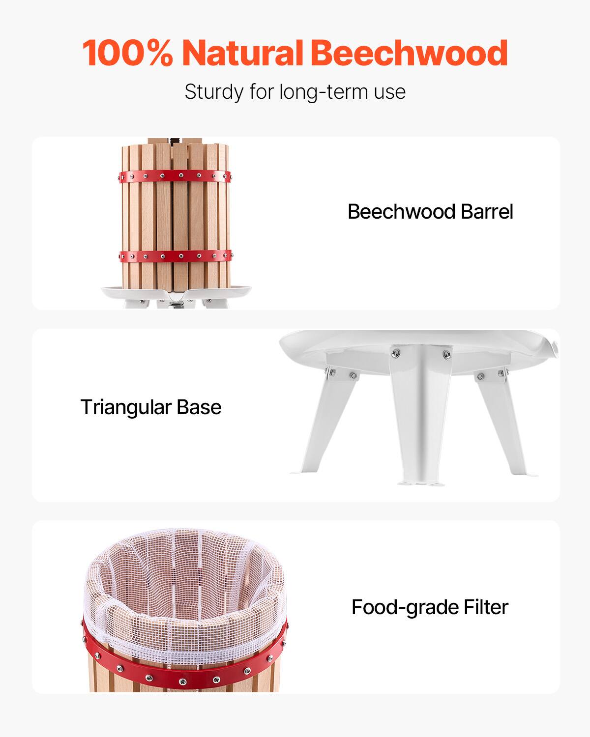 100% Natural Beechwood  
Sturdy for long-term use  

Beechwood Barrel  

Triangular Base  

Food-grade Filter
