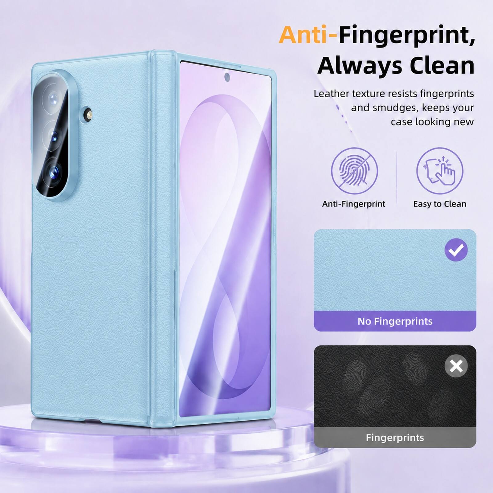 Anti-Fingerprint, Always Clean

Leather texture resists fingerprints and smudges, keeps your case looking new

Anti-Fingerprint
Easy to Clean
No Fingerprints
X
Fingerprints