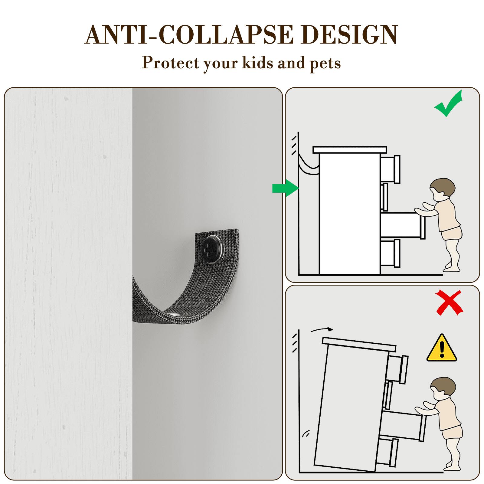 ANTI-COLLAPSE DESIGN  
Protect your kids and pets