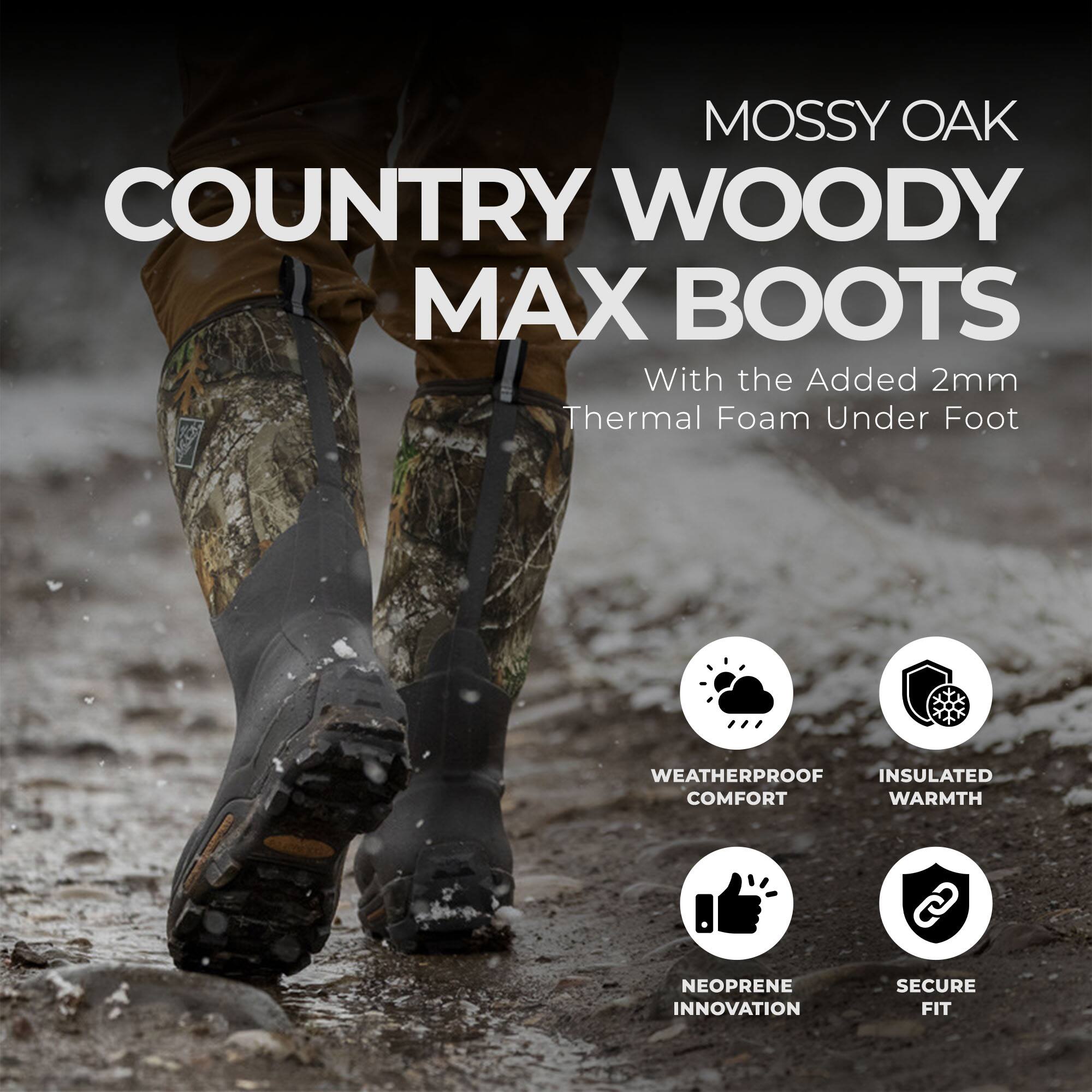 MOSSY OAK COUNTRY WOODY MAX BOOTS  
With the Added 2mm Thermal Foam Under Foot  

WEATHERPROOF  
INSULATED WARMTH  
NEOPRENE INNOVATION  
SECURE FIT