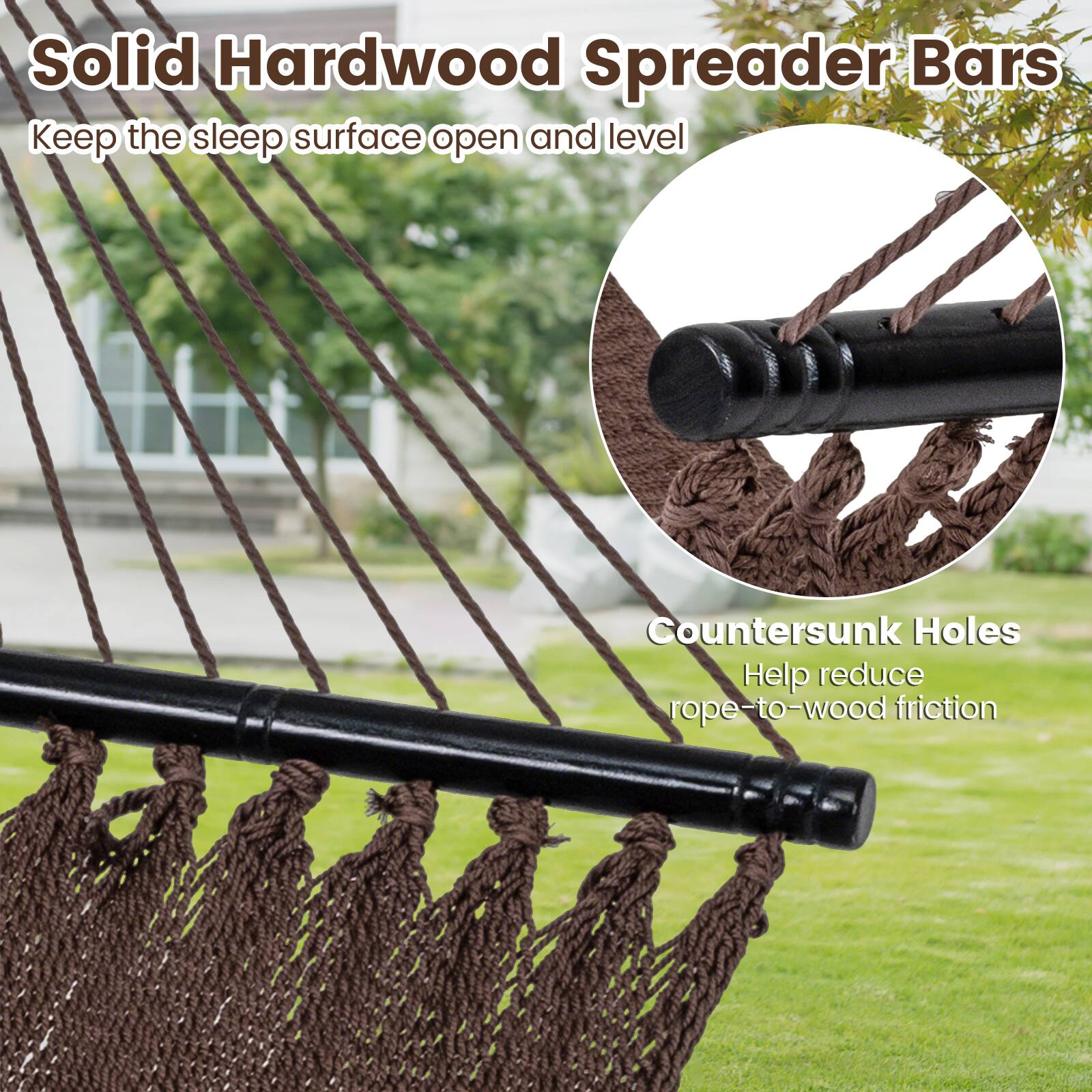 Solid Hardwood Spreader Bars  
Keep the sleep surface open and level  

Countersunk Holes  
Help reduce rope-to-wood friction