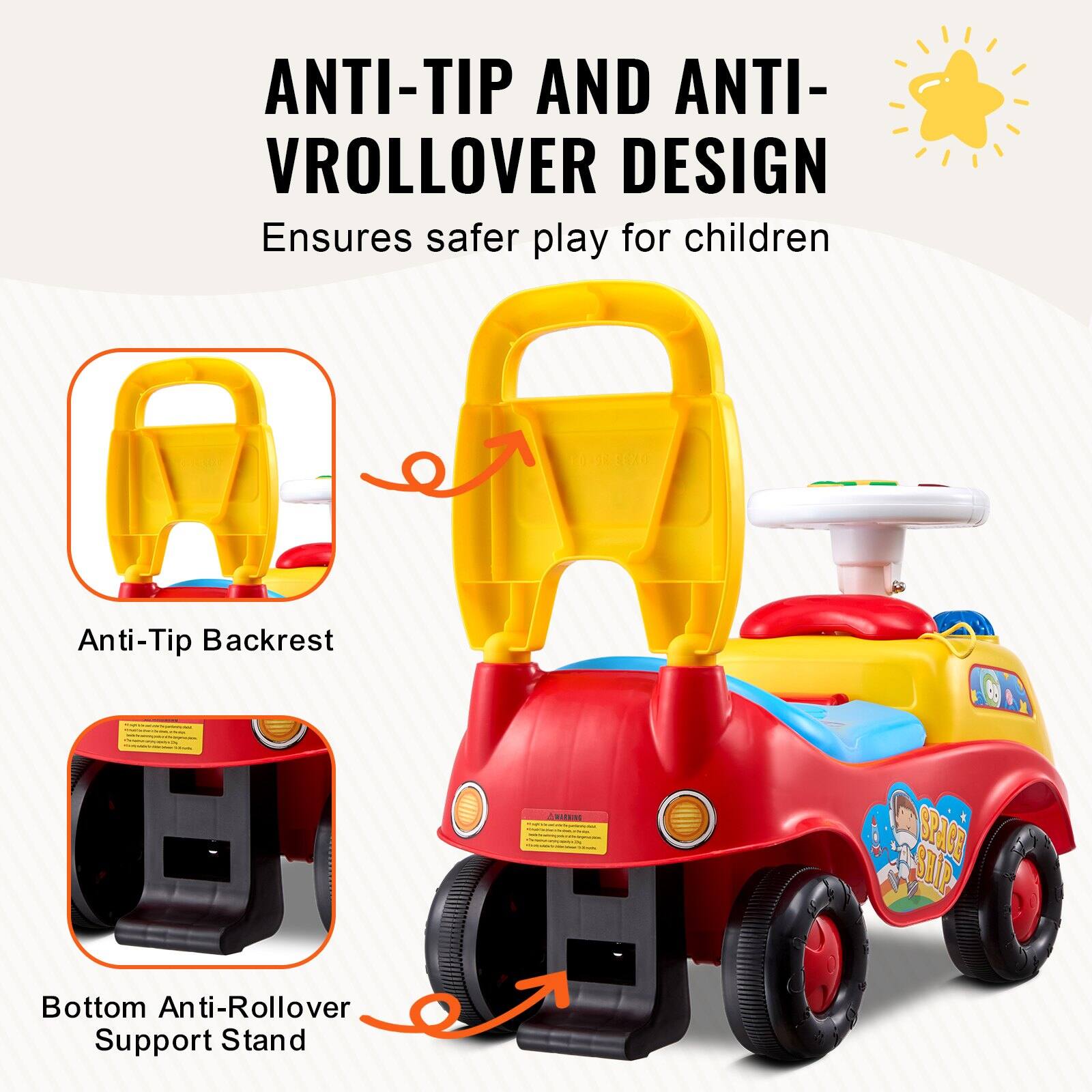 ANTI-TIP AND ANTI-VROLOVER DESIGN  
Ensures safer play for children  

Anti-Tip Backrest  

Bottom Anti-Rollover Support Stand
