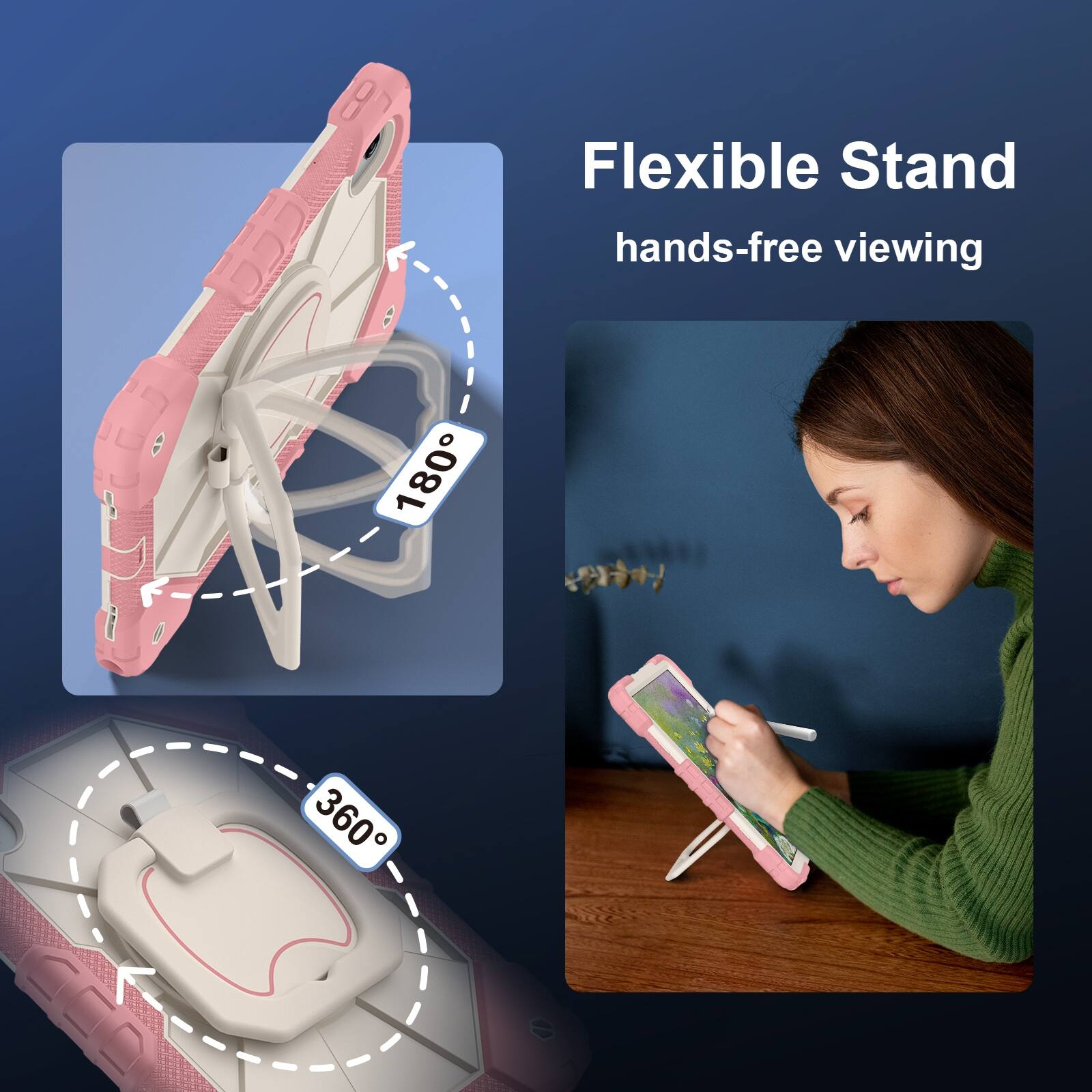 Flexible Stand hands-free viewing  
180°  
360°