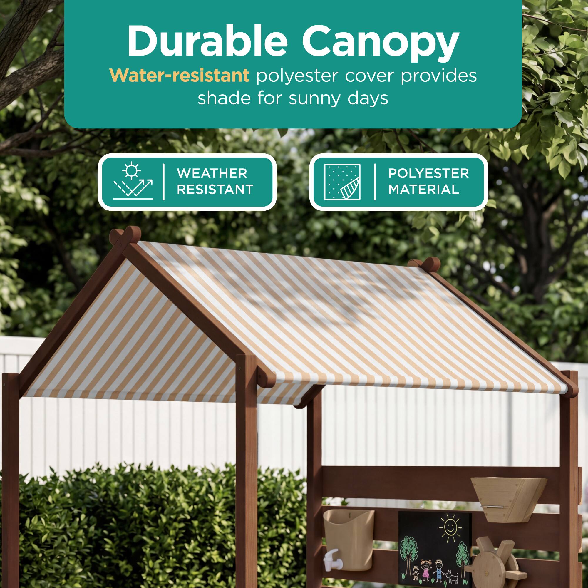 Durable Canopy  
Water-resistant polyester cover provides shade for sunny days  

WEATHER RESISTANT  
POLYESTER MATERIAL
