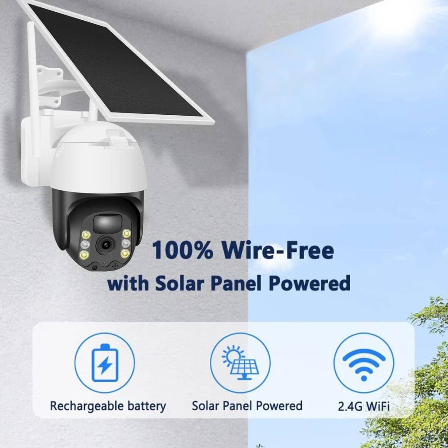 100% Wire-Free with Solar Panel Powered  
- Rechargeable battery  
- Solar Panel Powered  
- 2.4G WiFi
