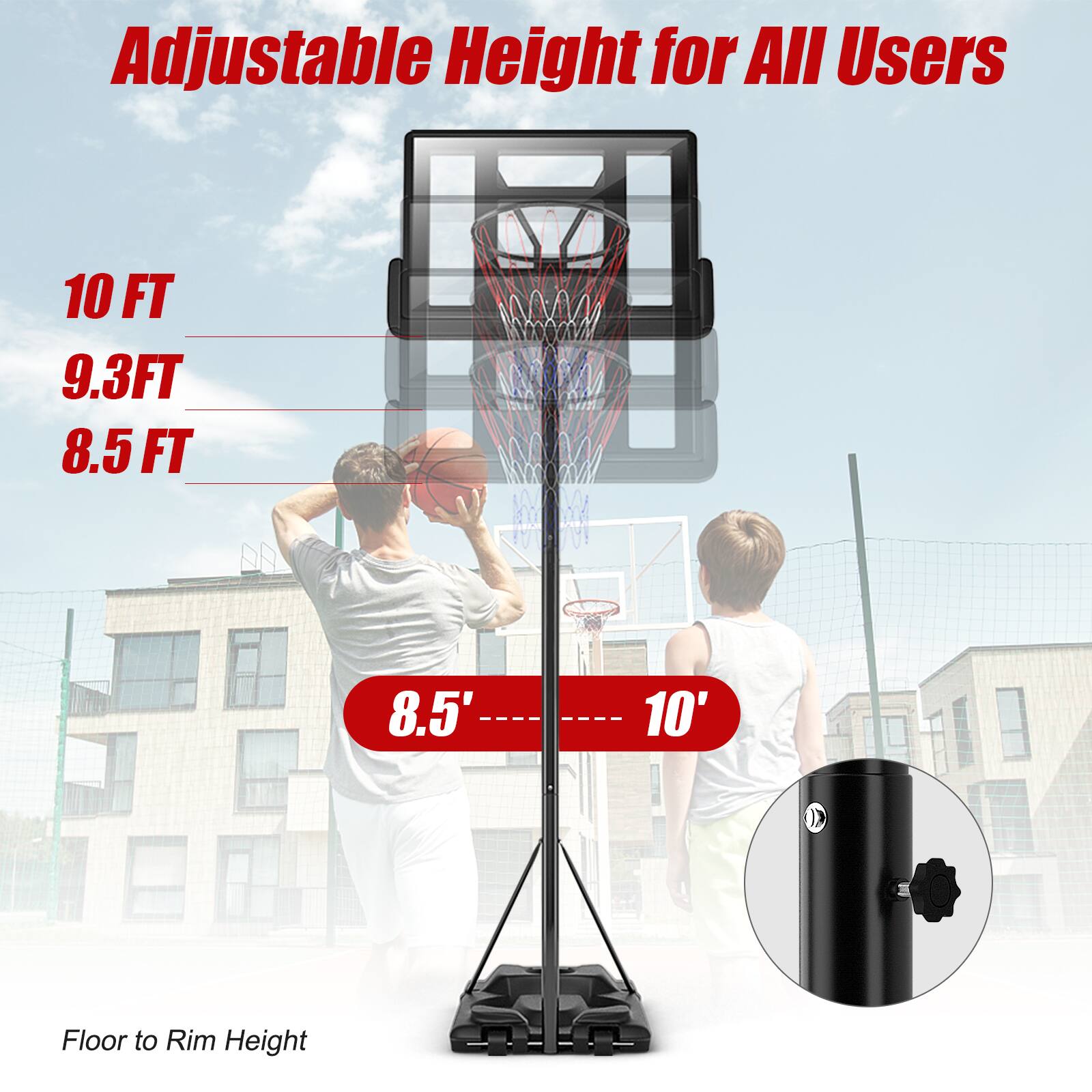 Adjustable Height for All Users

10 FT  
9.3 FT  
8.5 FT  

8.5'  
10'  

Floor to Rim Height