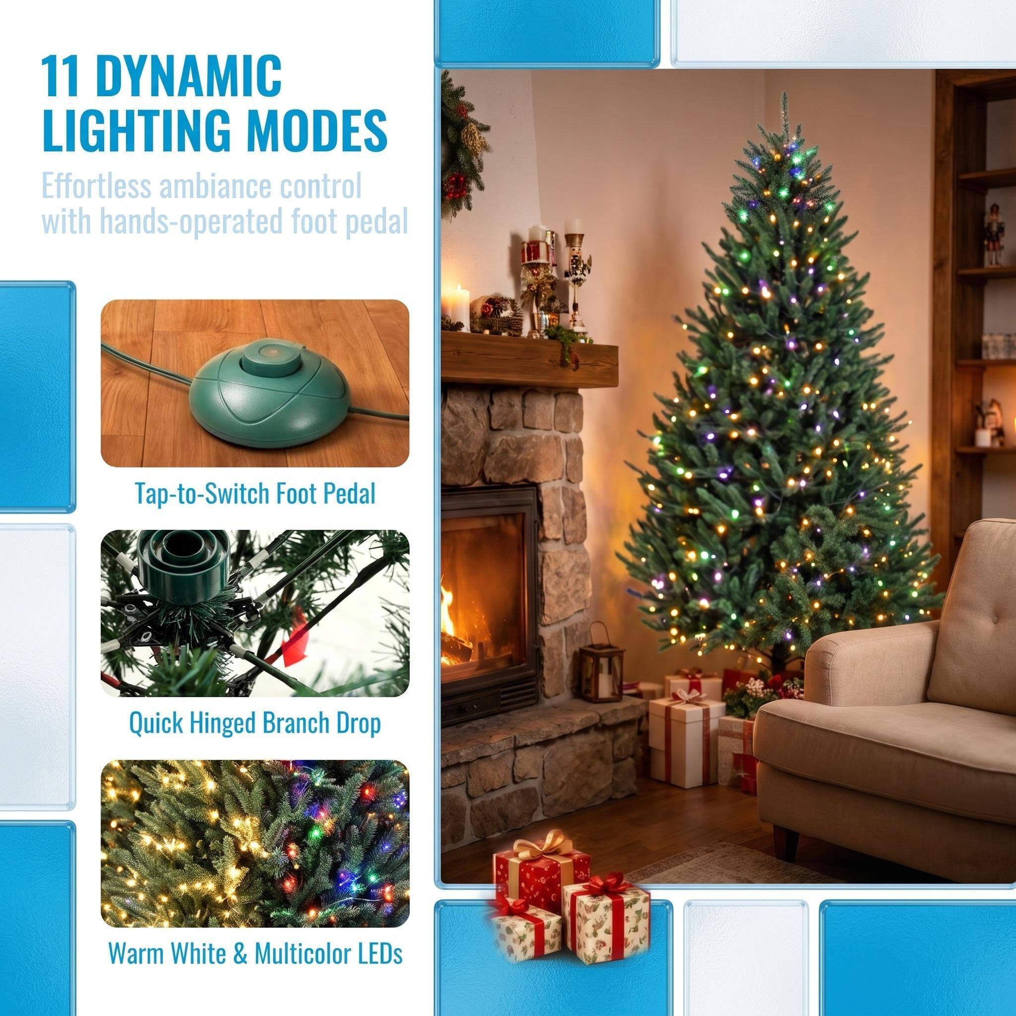 11 DYNAMIC LIGHTING MODES  
Effortless ambiance control with hands-operated foot pedal

Tap-to-Switch Foot Pedal

Quick Hinged Branch Drop

Warm White & Multicolor LEDs