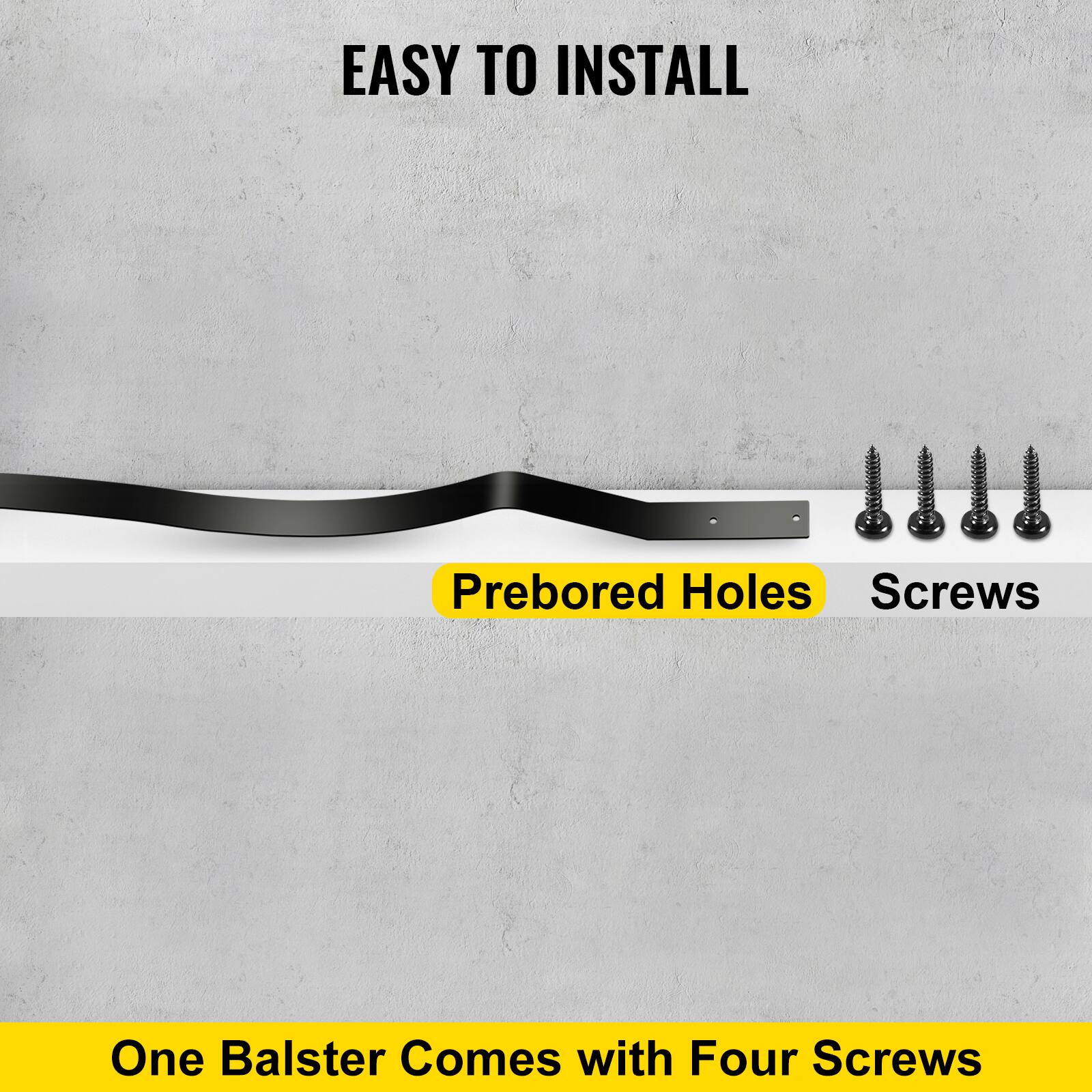EASY TO INSTALL

Prebored Holes Screws

One Balster Comes with Four Screws