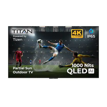 TITAN Powered by Tizen
4K ULTRAHD
IP65
Partial Sun Outdoor TV
1000 Nits QLED AI