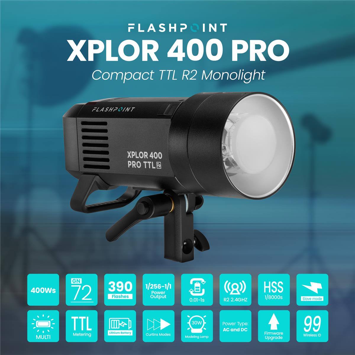 FLASHPOINT XPLOR 400 PRO Compact TTL R2 Monolight

- 400Ws
- GN 72
- 390 Flashes
- 1/256-1/1 Power Output
- 0.01-1s
- 30W Modeling Lamp
- TTL Metering
- Lithium Battery
- Curtins Modes
- R2.4GHz
- HSS 1/8000s
- Slave Mode
- Firmware Upgrade
- 99 Wireless ID
- Power Type: AC and DC