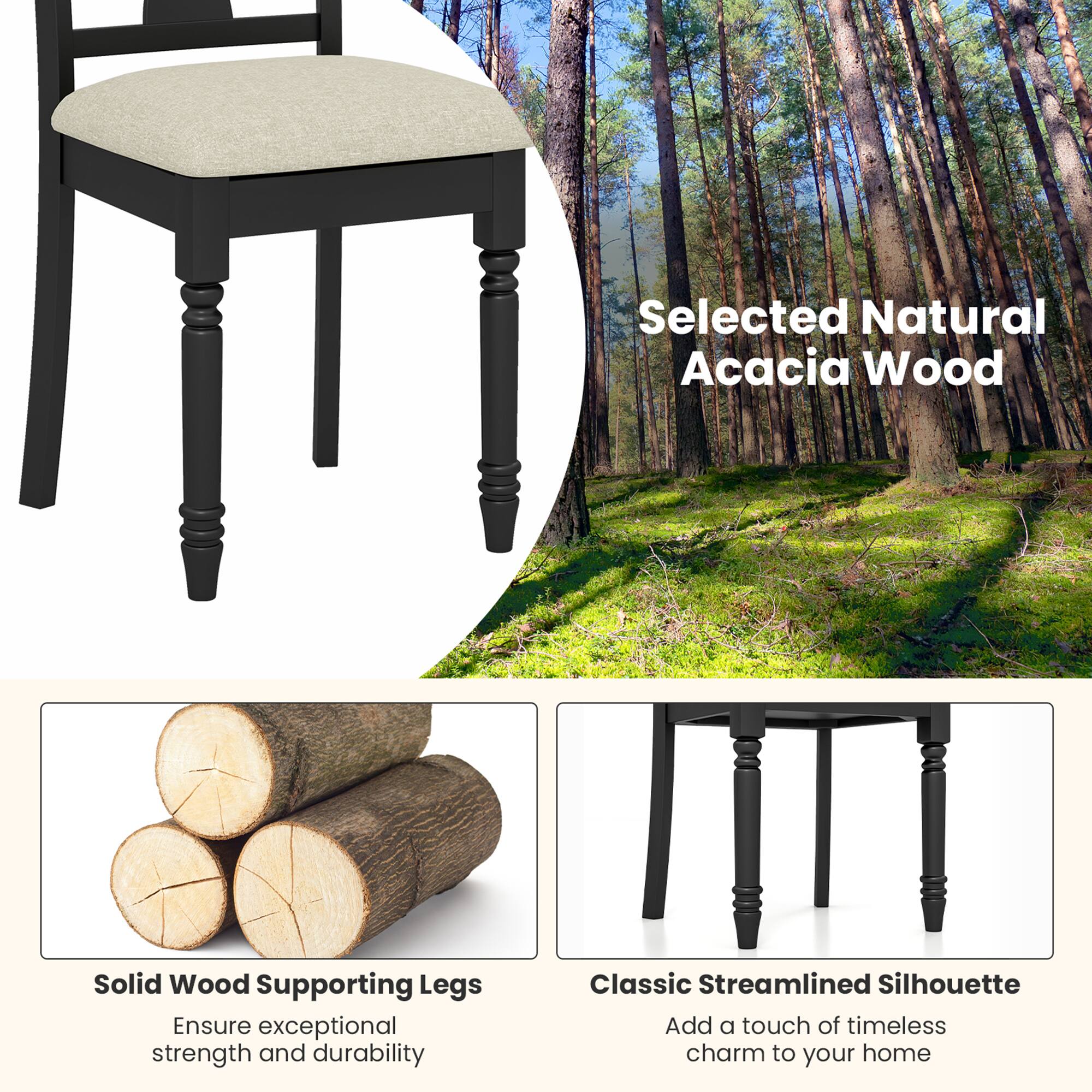 Selected Natural Acacia Wood Solid Wood Supporting Legs Ensure exceptional strength and durability. Classic Streamlined Silhouette Add a touch of timeless charm to your home.