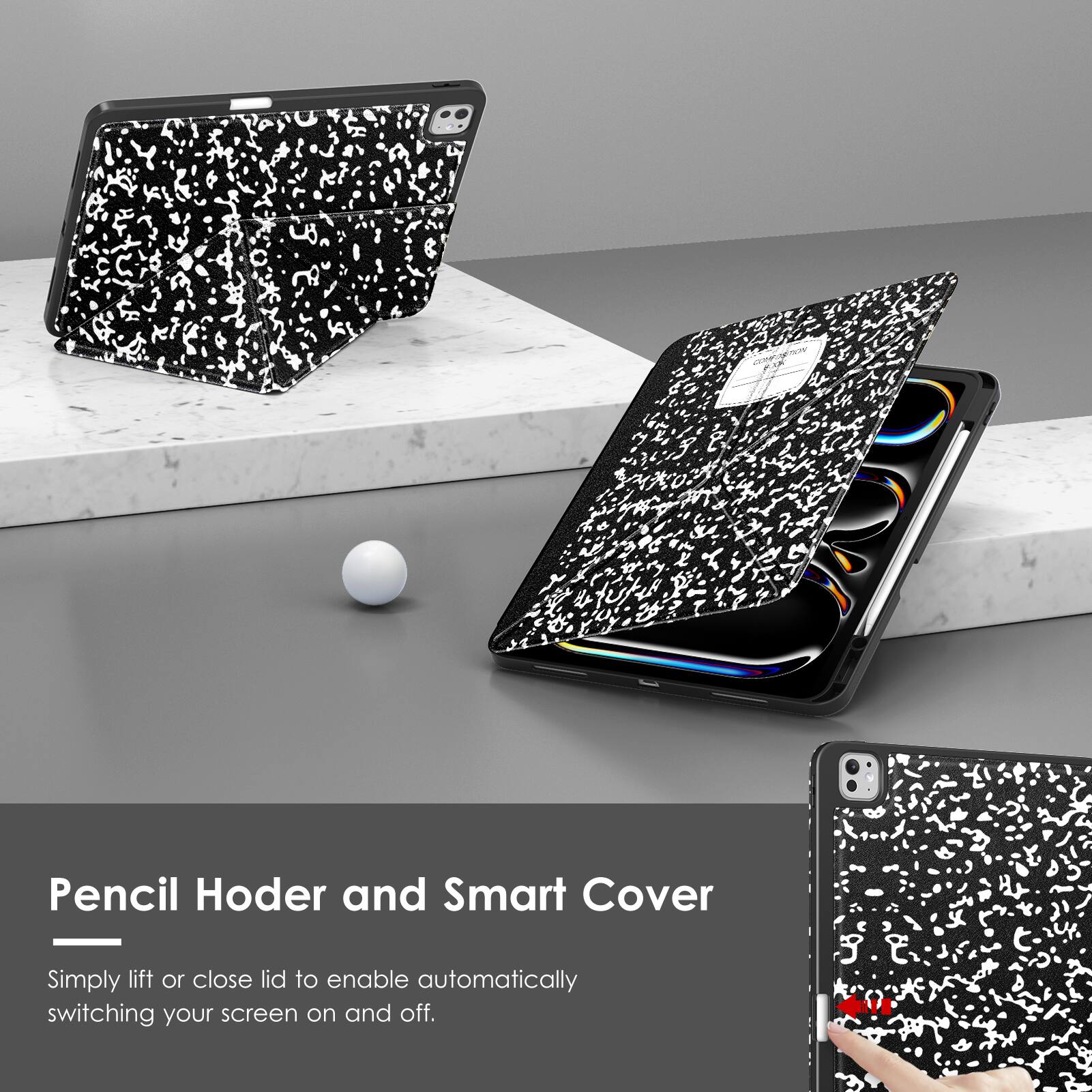 Pencil Holder and Smart Cover  
Simply lift or close lid to enable automatically switching your screen on and off.