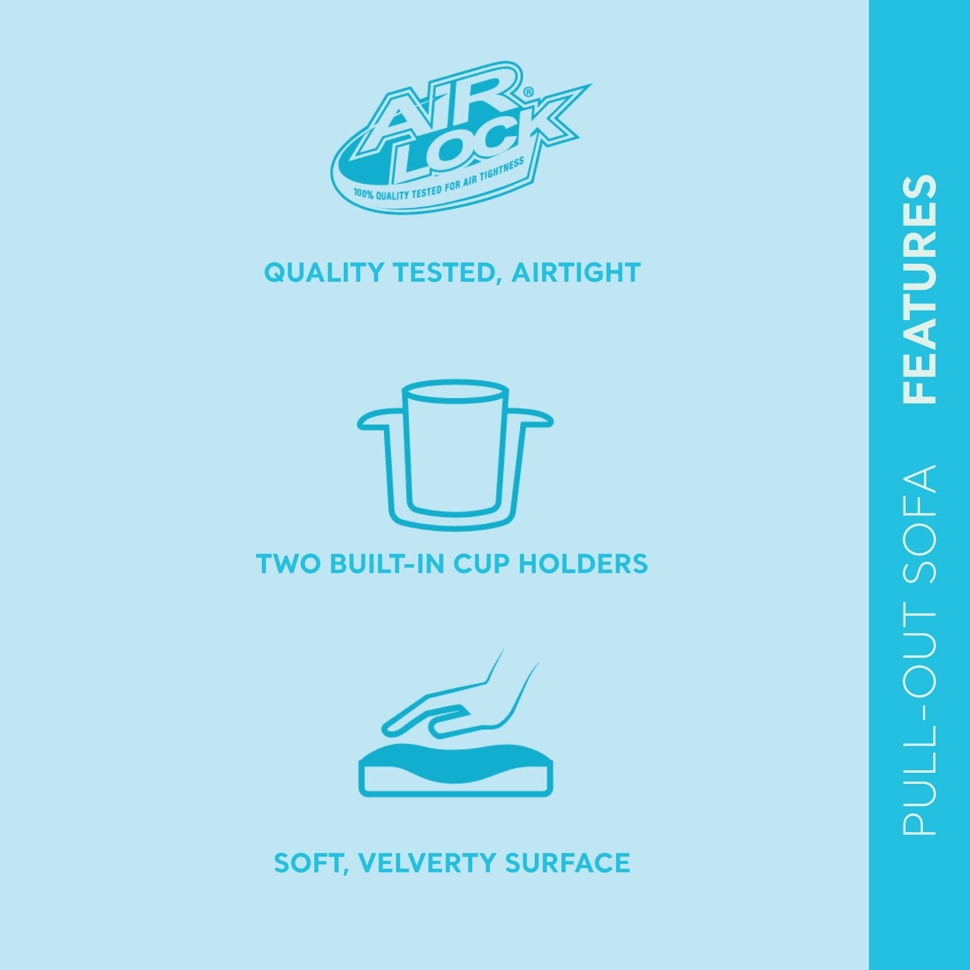 - QUALITY TESTED, AIRTIGHT
- TWO BUILT-IN CUP HOLDERS
- SOFT, VELVETY SURFACE