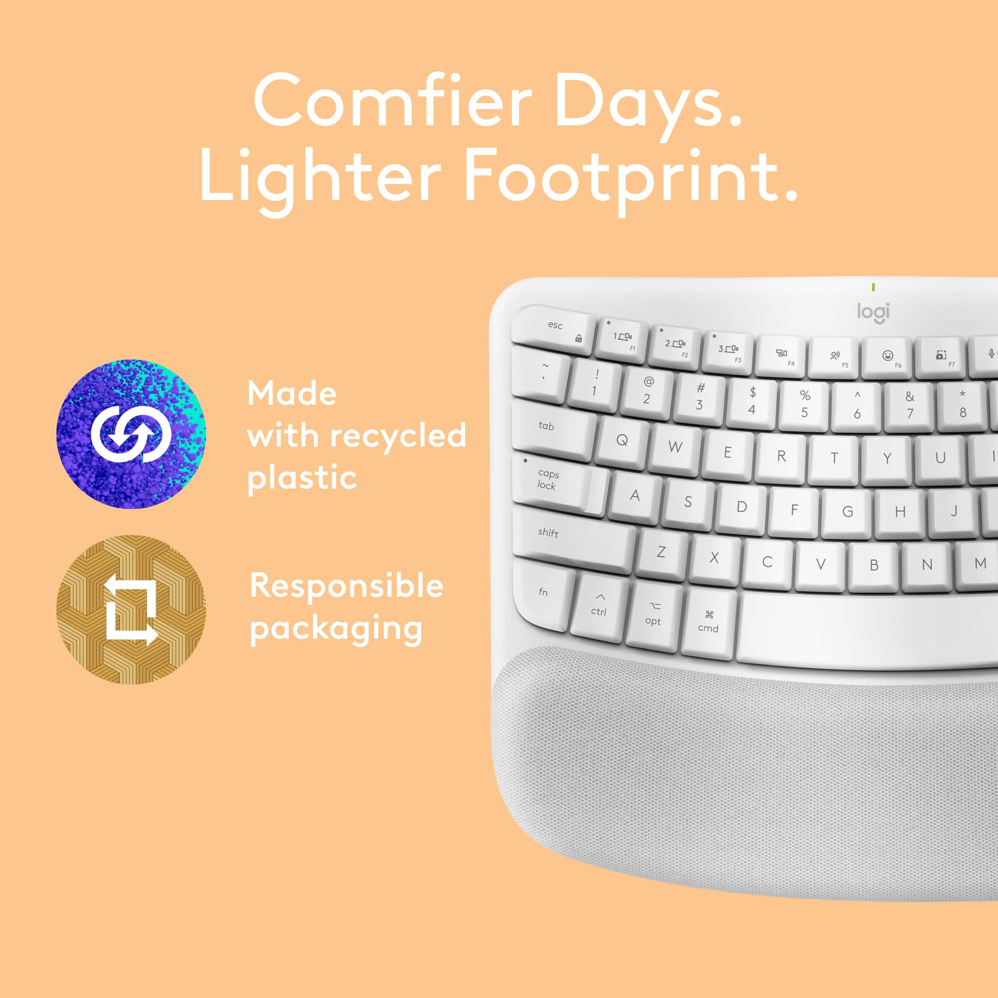 Comfier Days. Lighter Footprint. Made with recycled plastic. Responsible packaging.