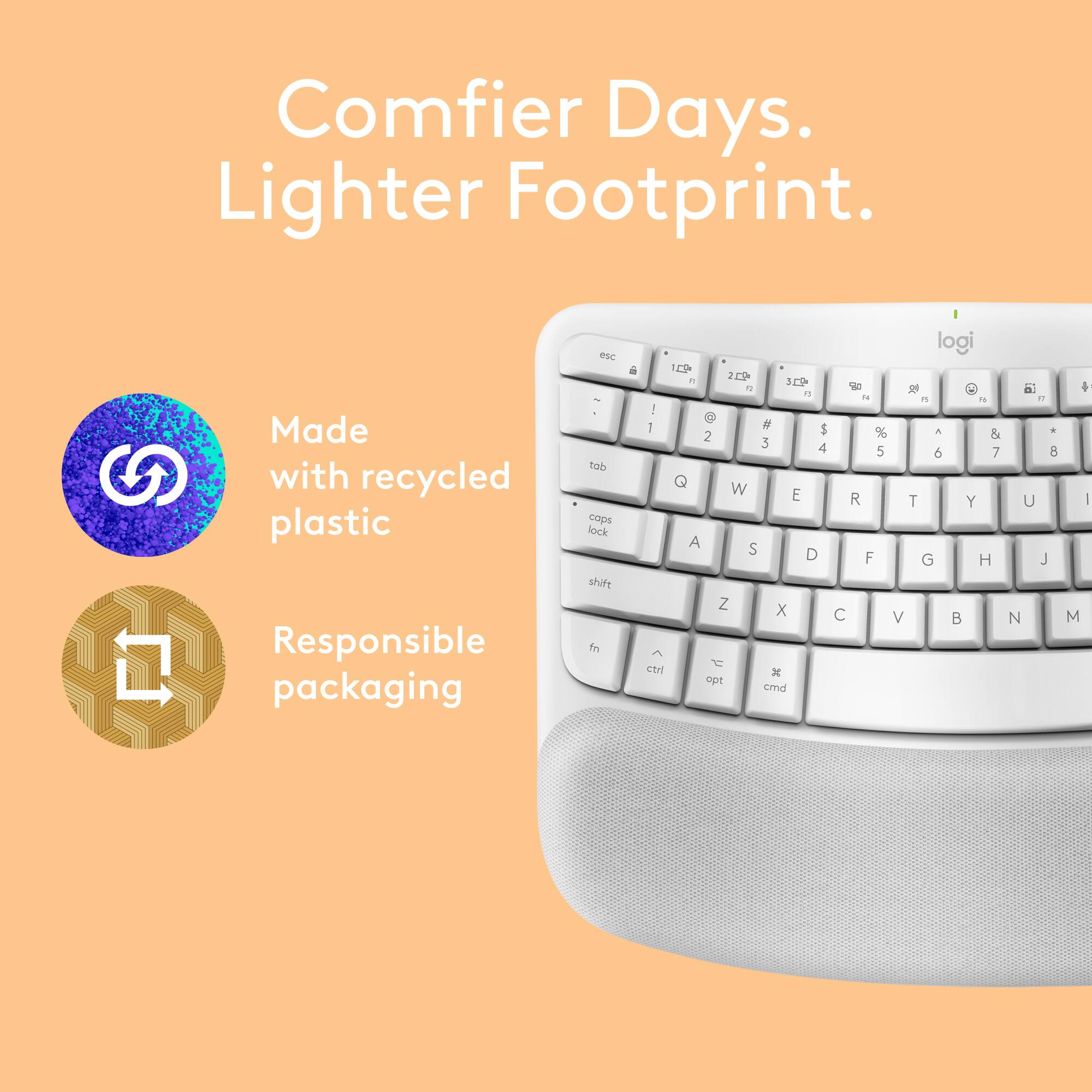 Comfier Days. Lighter Footprint. Made with recycled plastic. Responsible packaging.