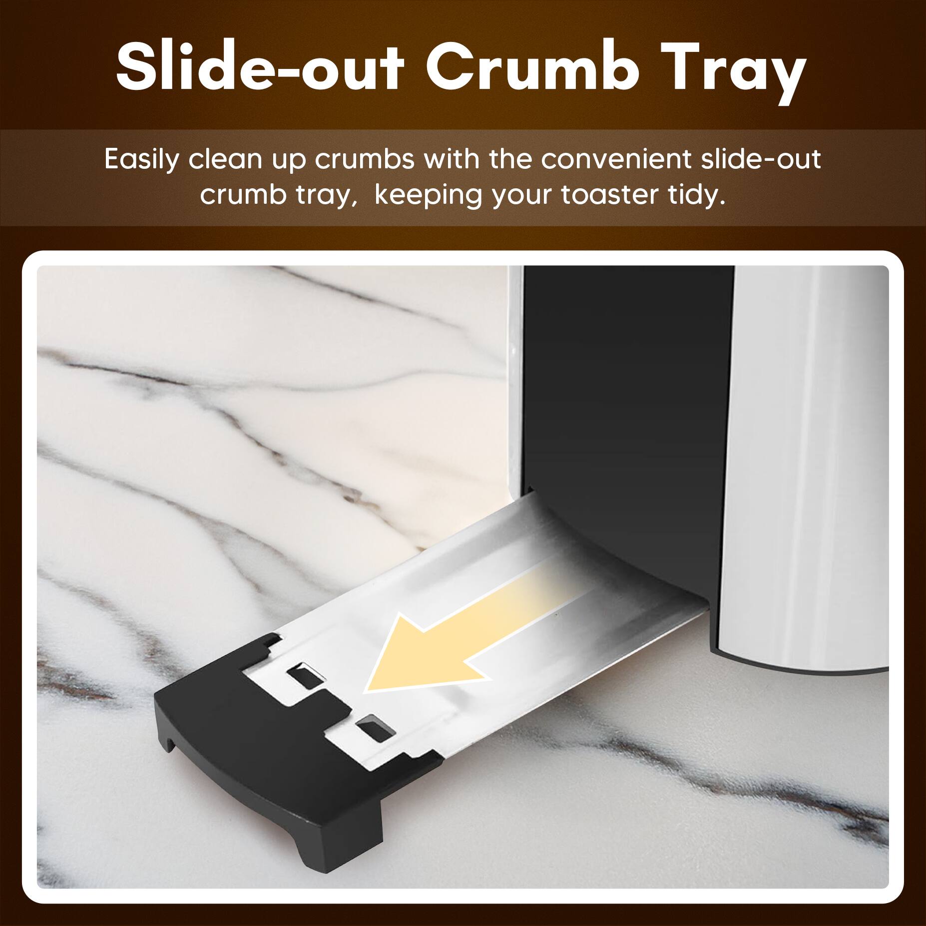 Slide-out Crumb Tray

Easily clean up crumbs with the convenient slide-out crumb tray, keeping your toaster tidy.