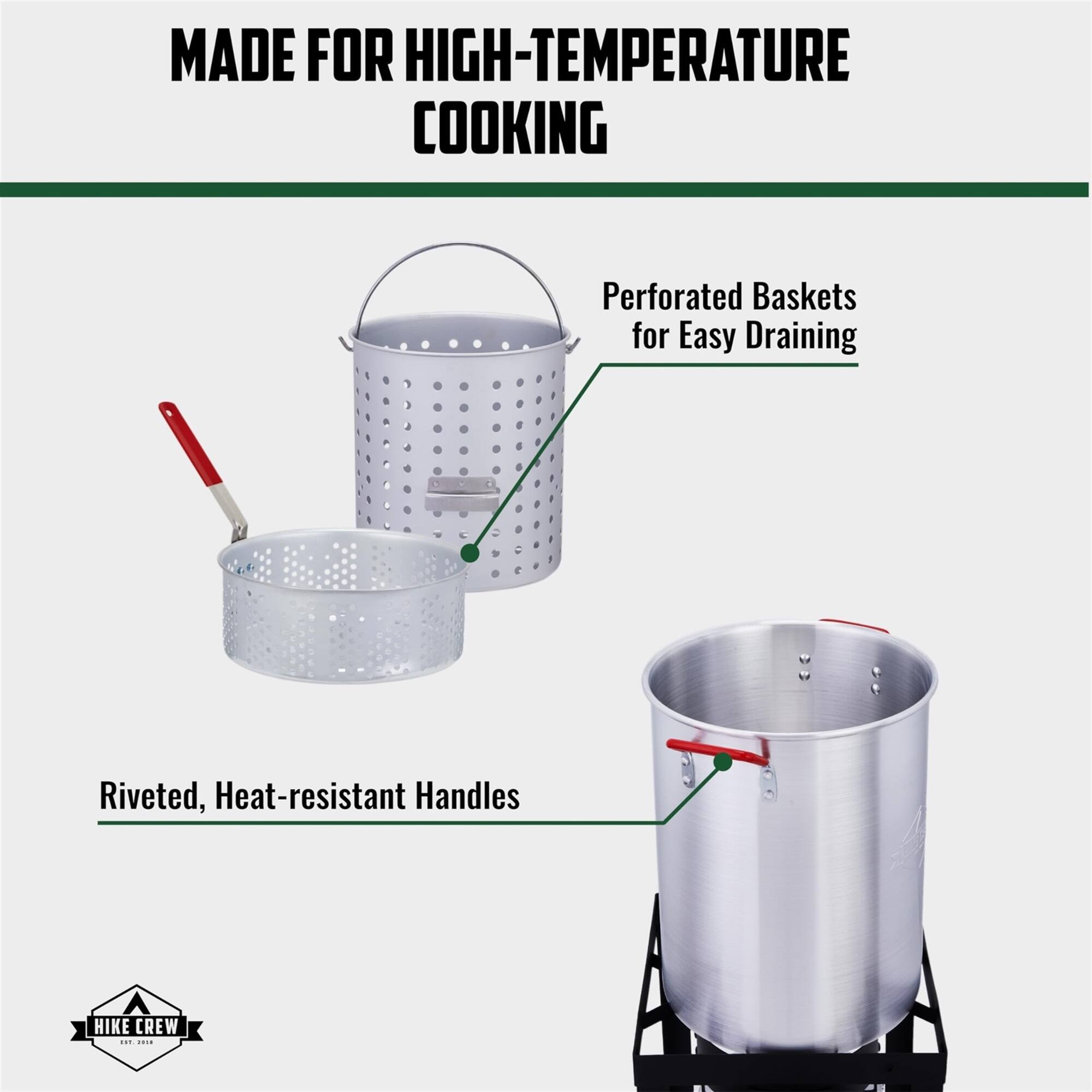 MADE FOR HIGH-TEMPERATURE COOKING

Perforated Baskets for Easy Draining

Riveted, Heat-resistant Handles

HIKE CREW