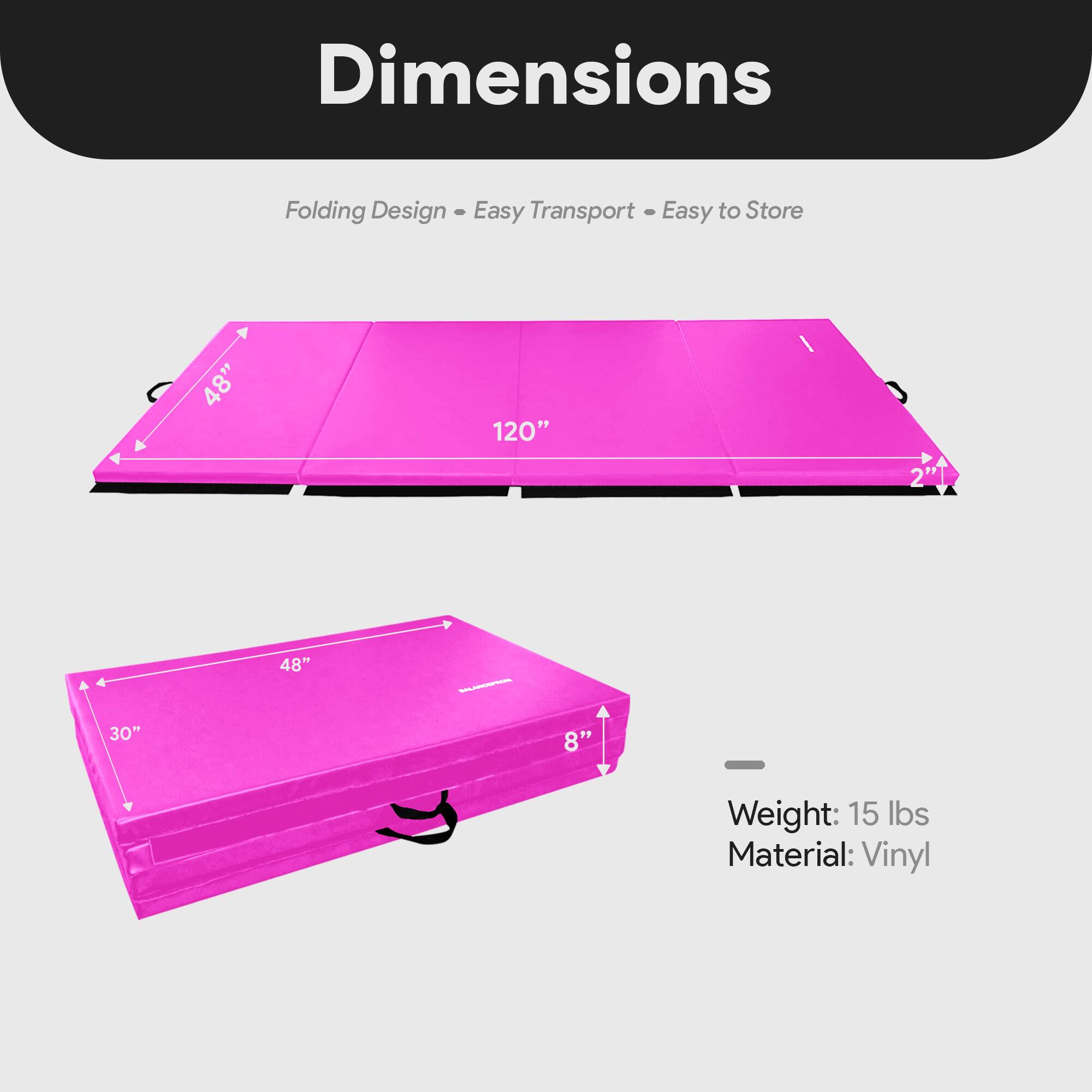Dimensions  
Folding Design - Easy Transport - Easy to Store  

48" x 120"  
2"  
48" x 30" x 8"  

Weight: 15 lbs  
Material: Vinyl