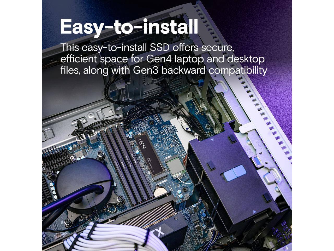 Easy-to-install

This easy-to-install SSD offers secure, efficient space for Gen4 laptop and desktop files, along with Gen3 backward compatibility.