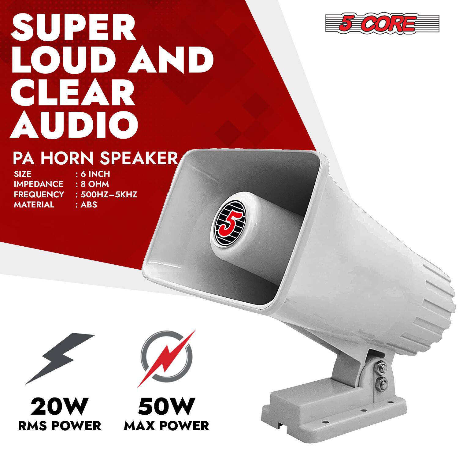 Sure, here is the corrected and grouped text from the image:

---

**SUPER LOUD AND CLEAR AUDIO**

**PA HORN SPEAKER**

- **SIZE:** 6 INCH
- **IMPEDANCE:** 8 OHM
- **FREQUENCY:** 500HZ-5KHZ
- **MATERIAL:** ABS

**5 CORE**

**20W RMS POWER**

**50W MAX POWER**

---