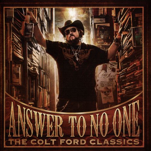  Answer to No One: The Colt Ford Classics [CD]