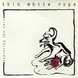 Thin White Rope - Exploring The Axis - VINYL LP