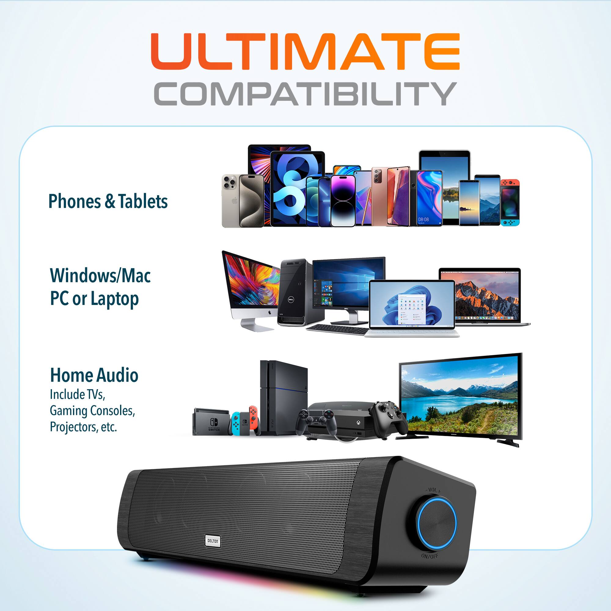 Phones & Tablets
Windows/Mac PC or Laptop
Home Audio Include TVs, Gaming Consoles, Projectors, etc.