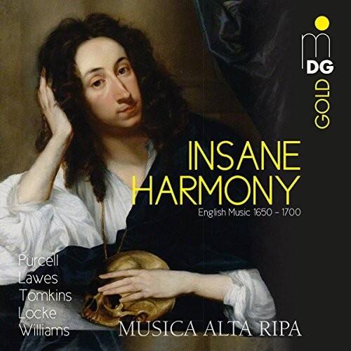 DG GOLD  
INSANE HARMONY  
English Music 1650 - 1700  
Purcell  
Lawes  
Tomkins  
Locke  
Williams  
MUSICA ALTA RIPA