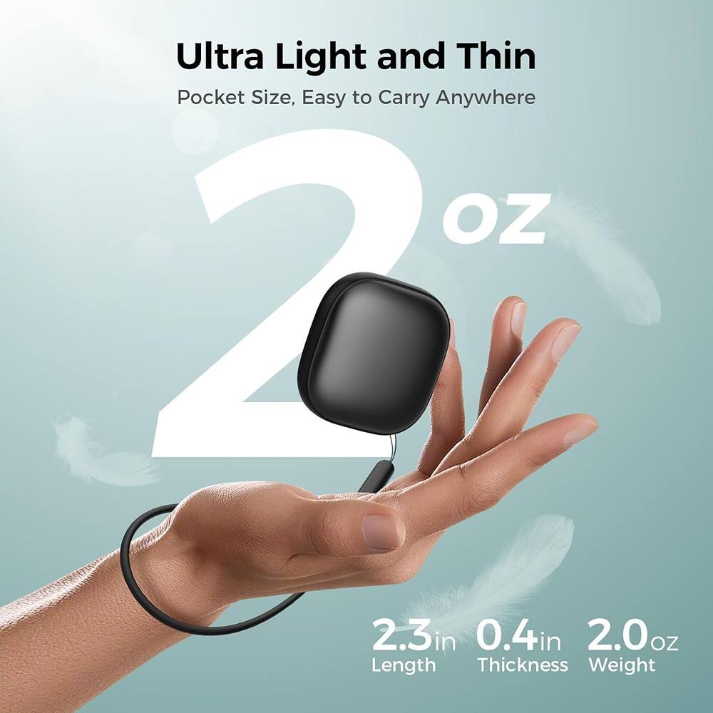 Ultra Light and Thin  
Pocket Size, Easy to Carry Anywhere  

2 OZ  

2.3in Length  
0.4in Thickness  
2.0oz Weight