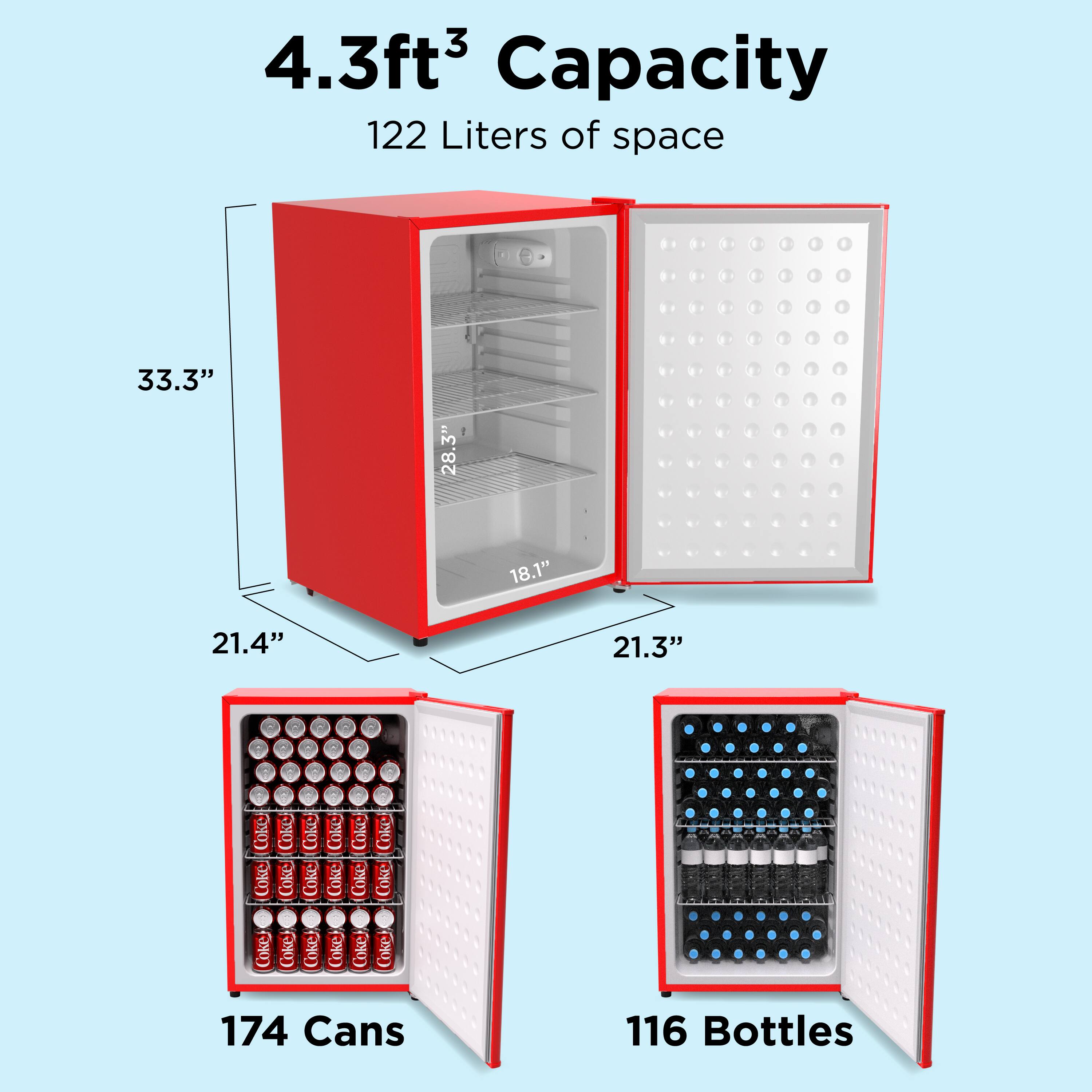 4.3ft³ Capacity  
122 Liters of space  

33.3"  
28.3"  
18.1"  
21.4"  
21.3"  

174 Cans  
116 Bottles